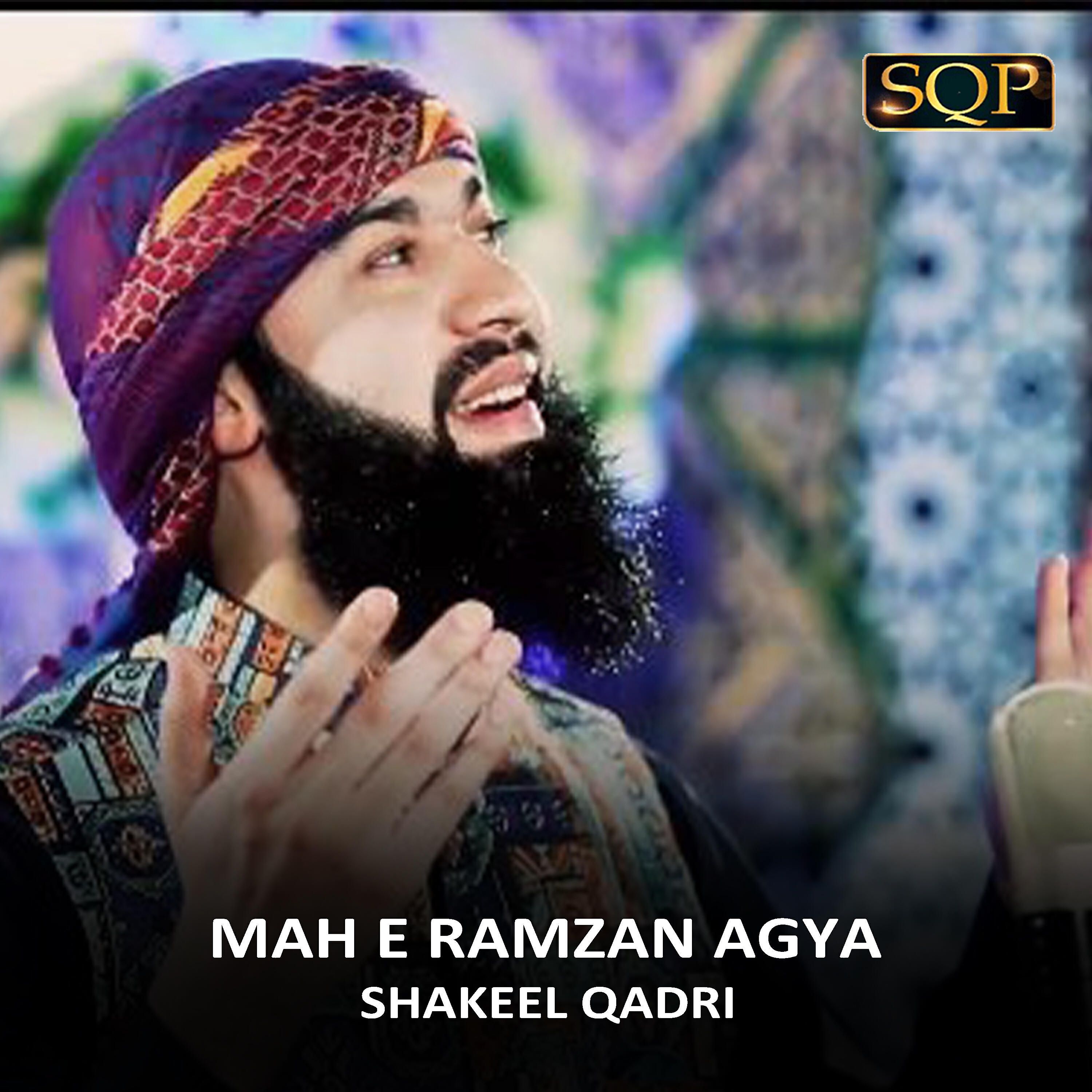 Shakeel Qadri - Mah E Ramzan Agya