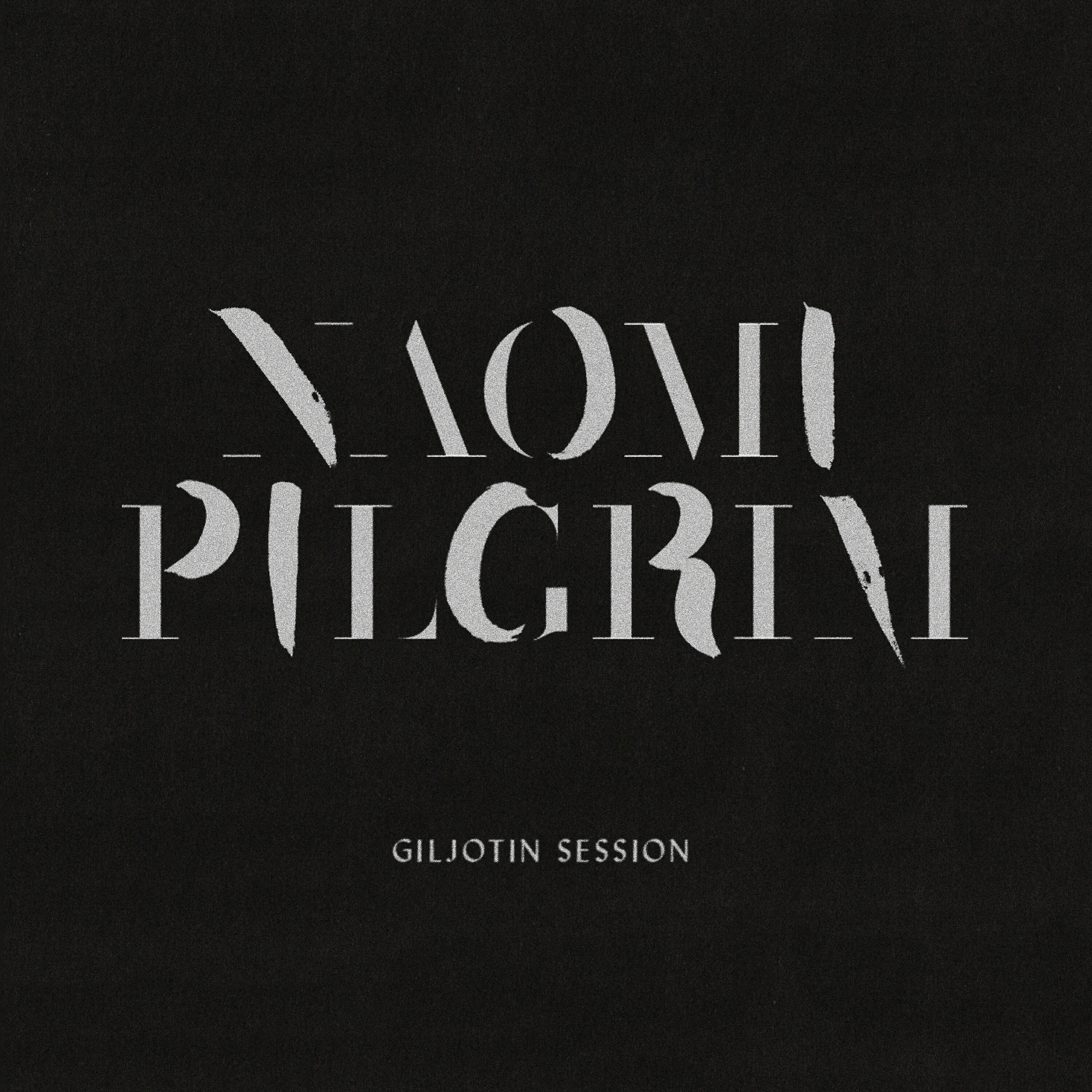 Naomi Pilgrim - Mama (Giljotin Session)