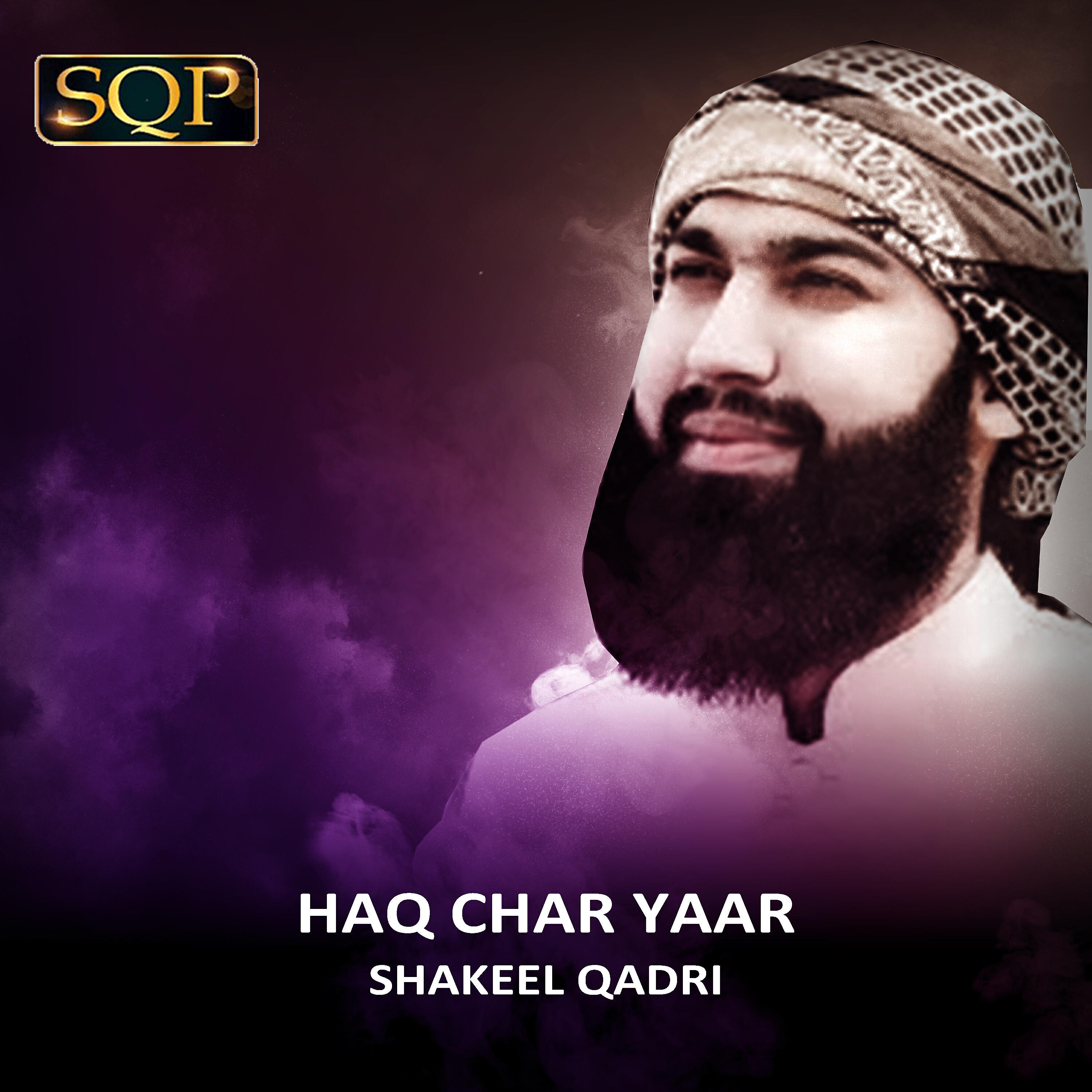 Shakeel Qadri - Haq Char Yaar