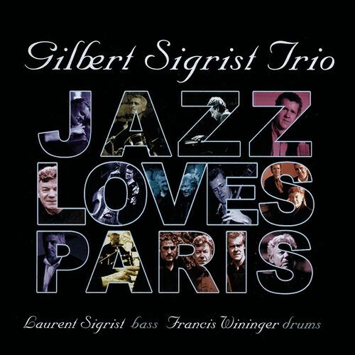 Gilbert Sigrist Trio - Que reste-t-il de nos amours ?