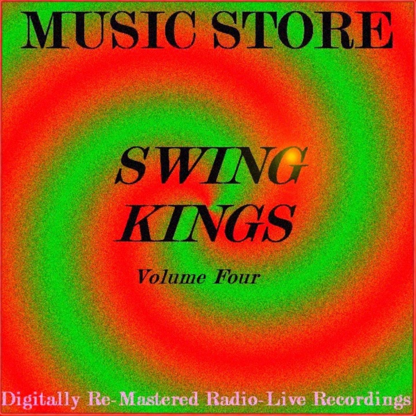 Постер альбома Swing Kings, Vol. 4 (Digitally Re-mastered Liveradio Recordings)