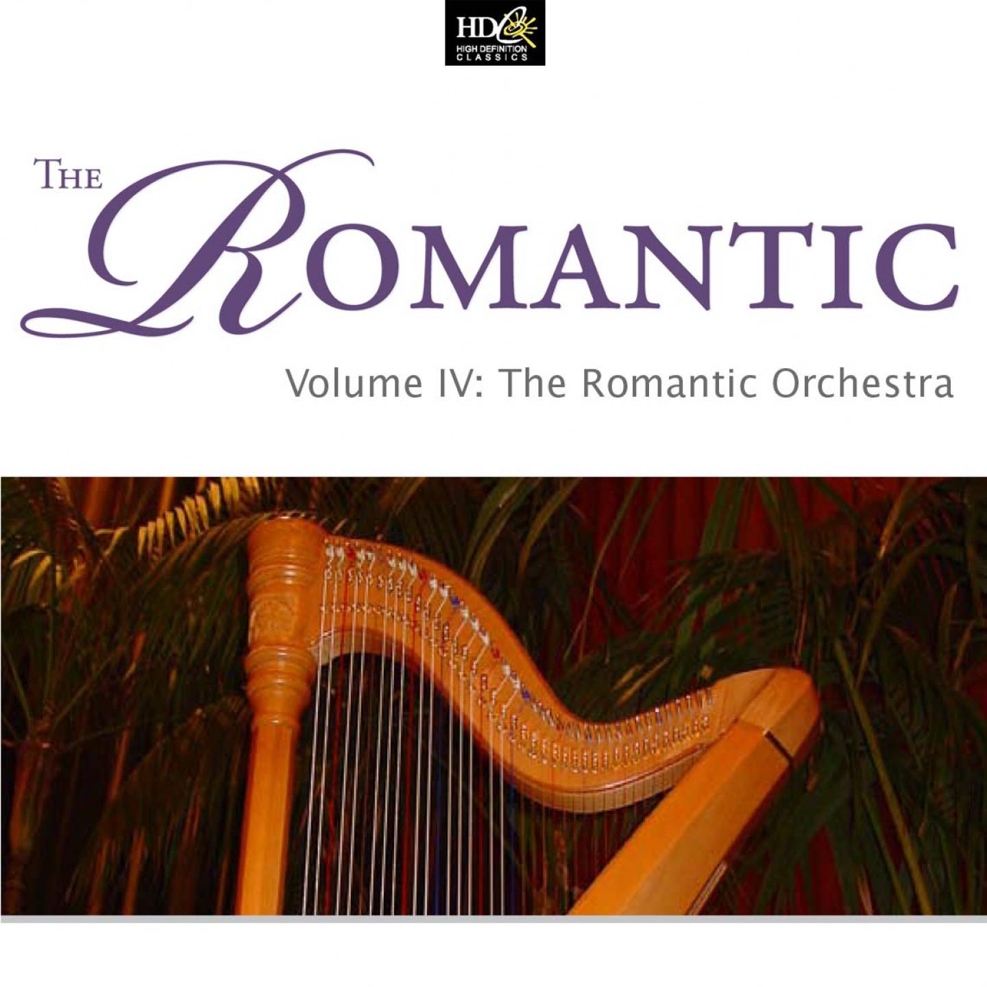 Постер альбома The Romantic, Vol. 4 - The Romantic Orchestra: Great Symphonies Of The Late Romanticists