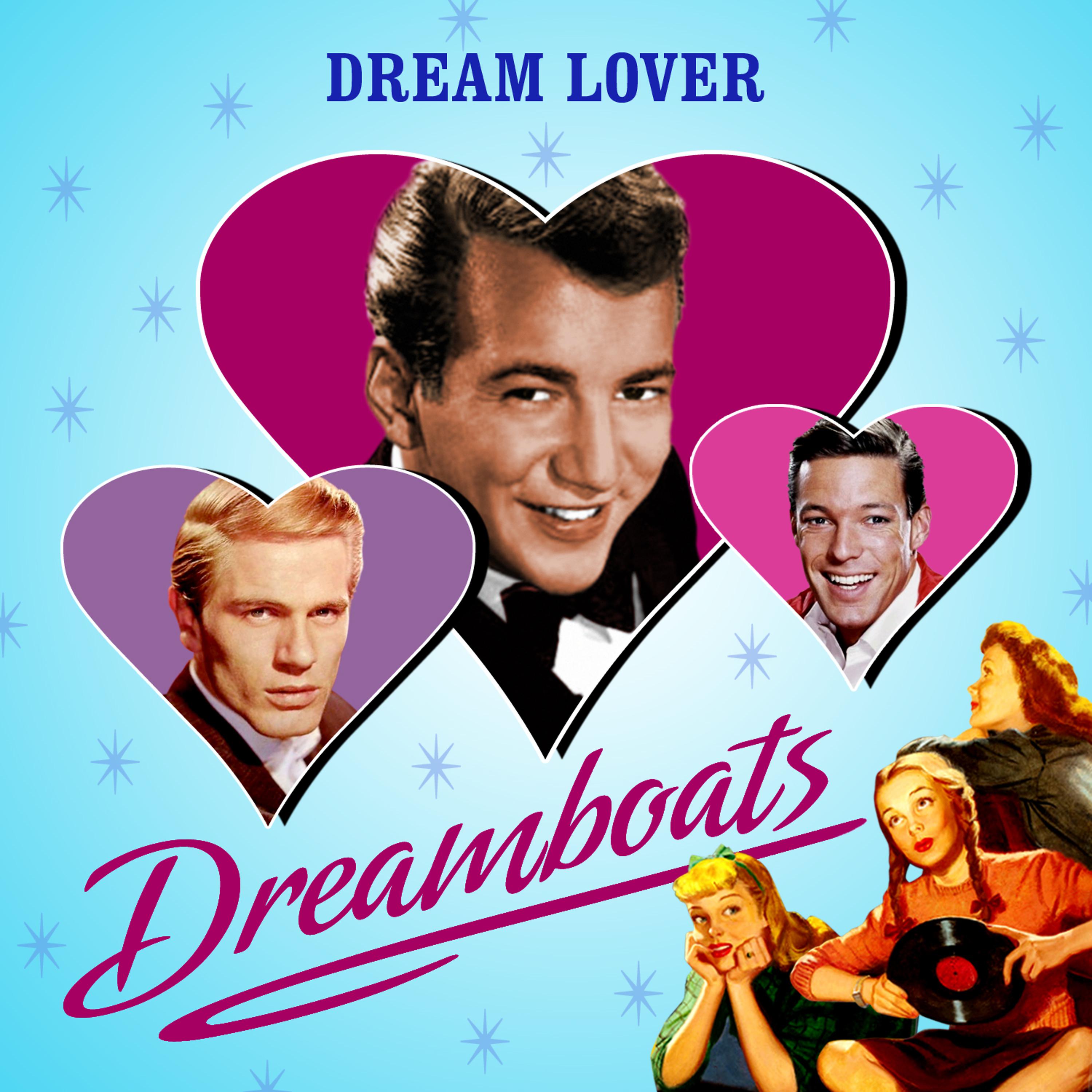 Постер альбома Dream Lover - Dreamboats