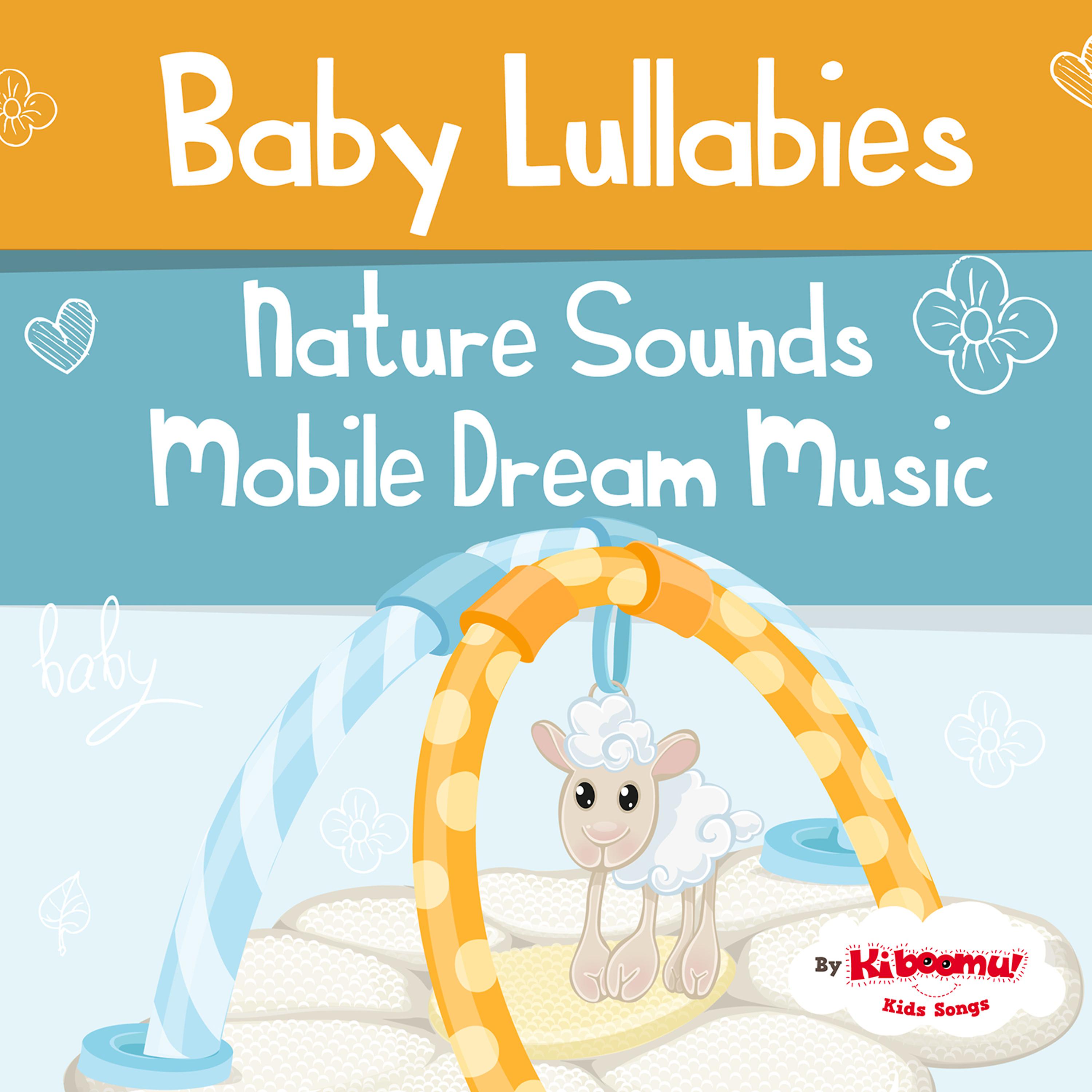 Постер альбома Baby Lullabies: Nature Sounds Mobile Dream Music