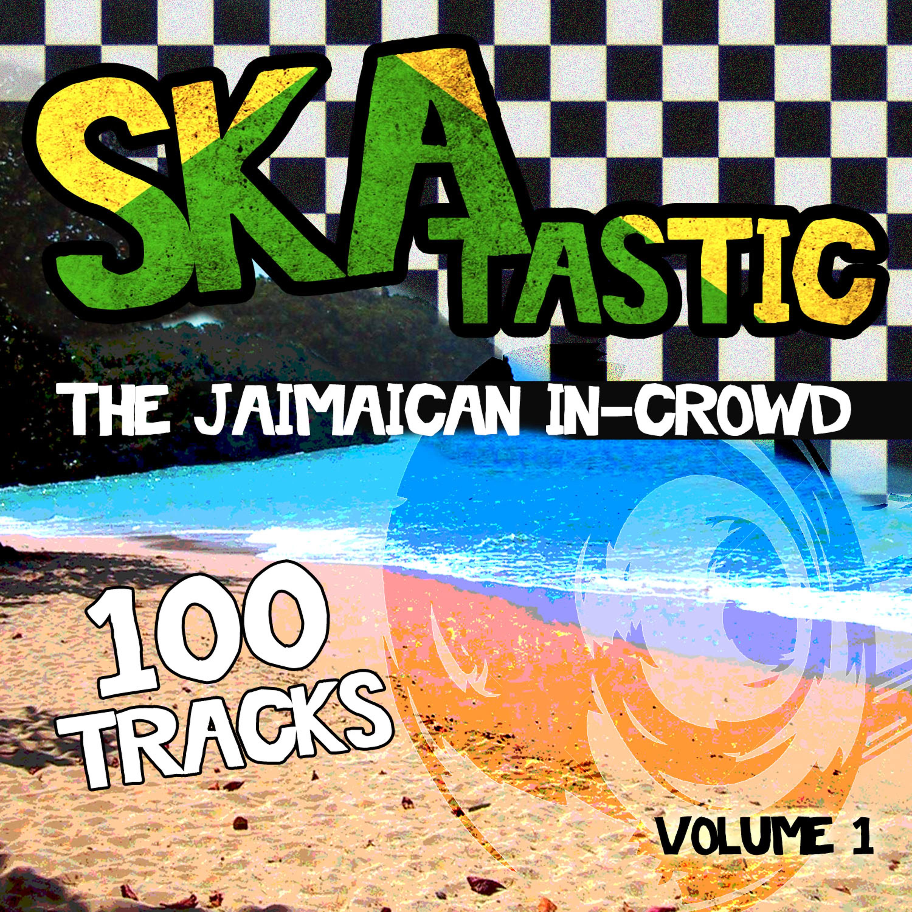 Постер альбома Skatastic - The Jamaican In-Crowd - 100 Tracks, Vol. 1