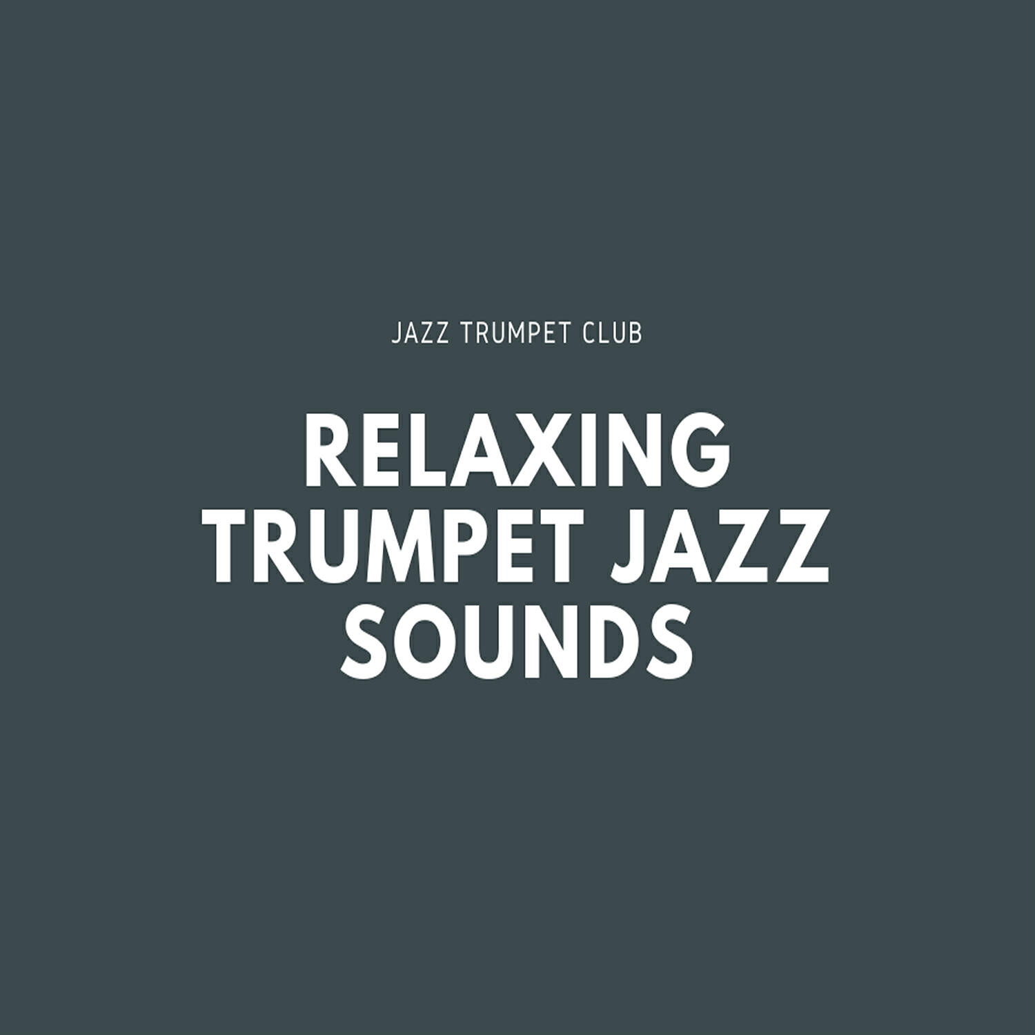 Jazz Trumpet Club - Romantic (Jazz Music for Dinner Party)