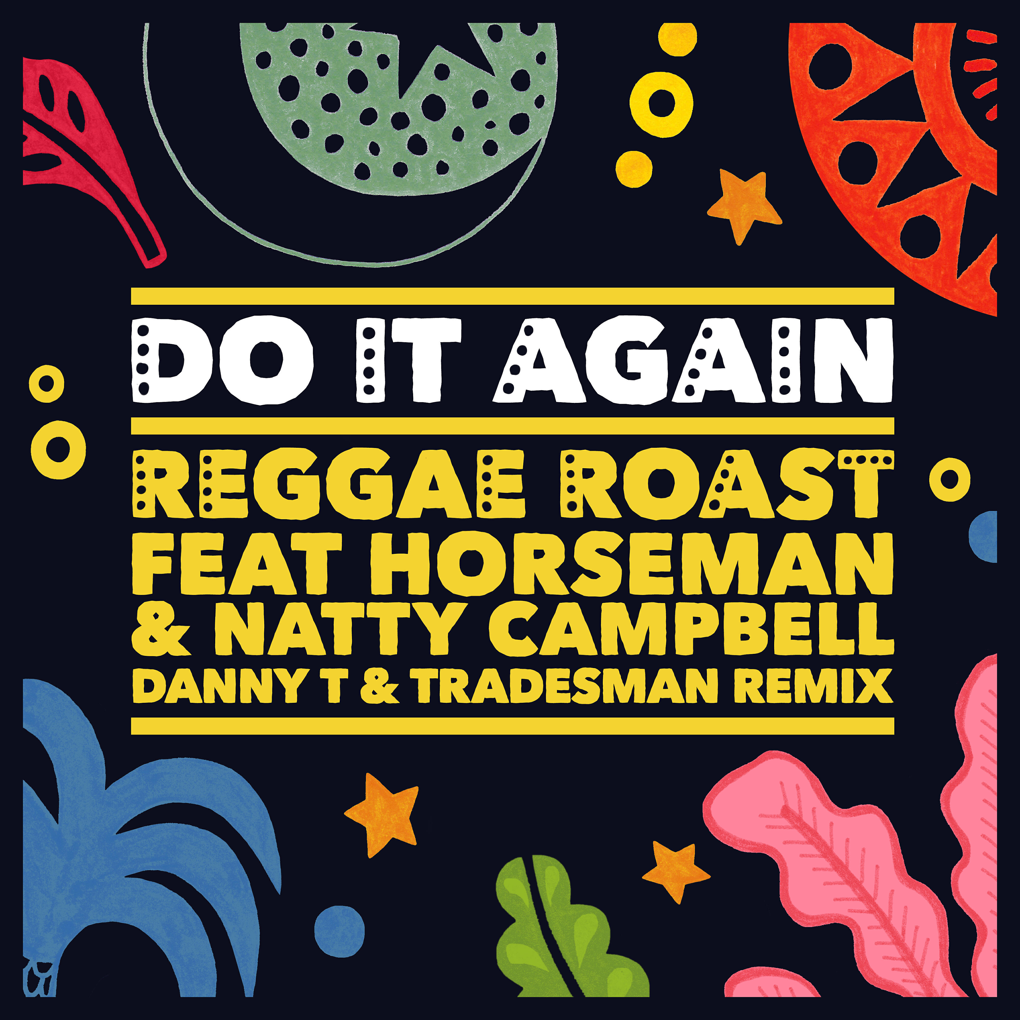 Reggae Roast - Do It Again (feat. Horseman & Natty Campbell) [Danny T & Tradesman Remix]