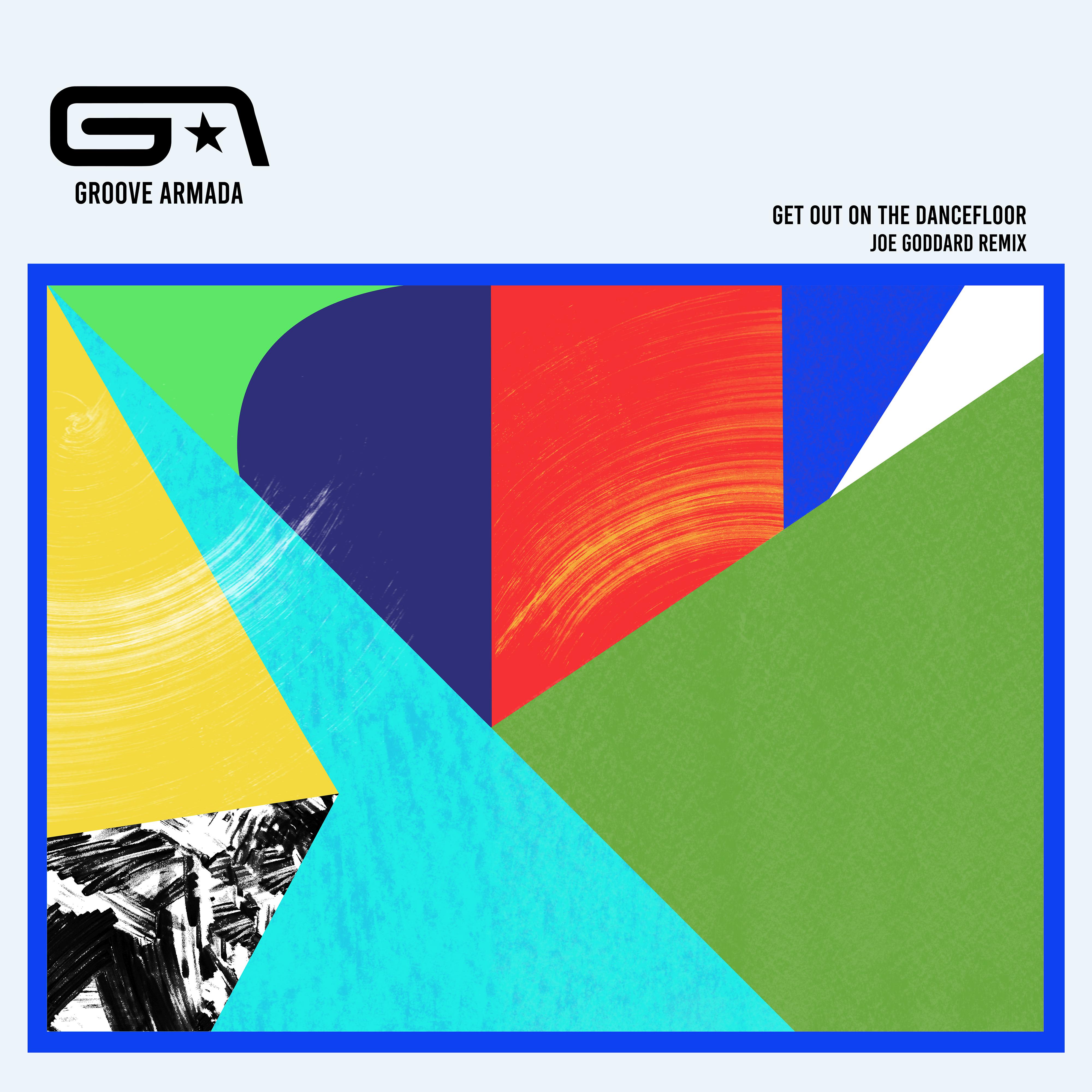 Groove Armada - Get Out on the Dancefloor (feat. Nick Littlemore) [Joe Goddard Remix]