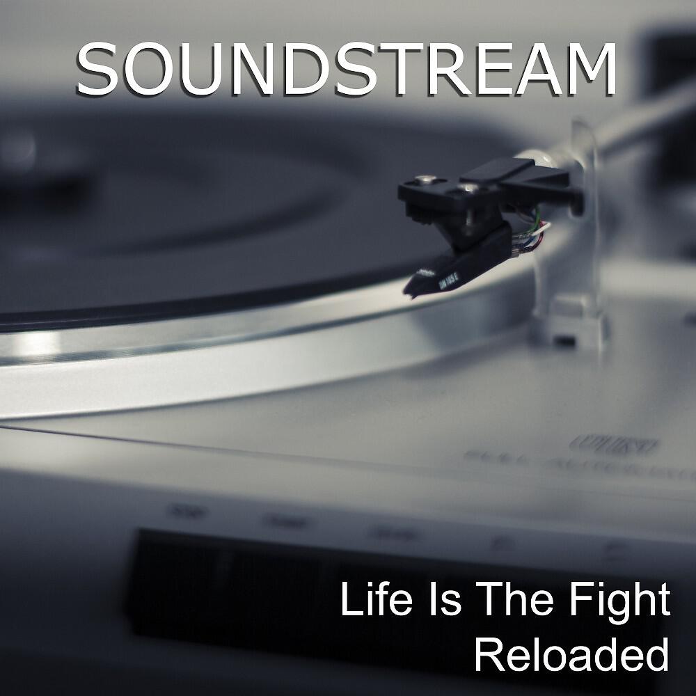 Soundstream - Life Is the Fight Reloaded (Eurodance Mix)