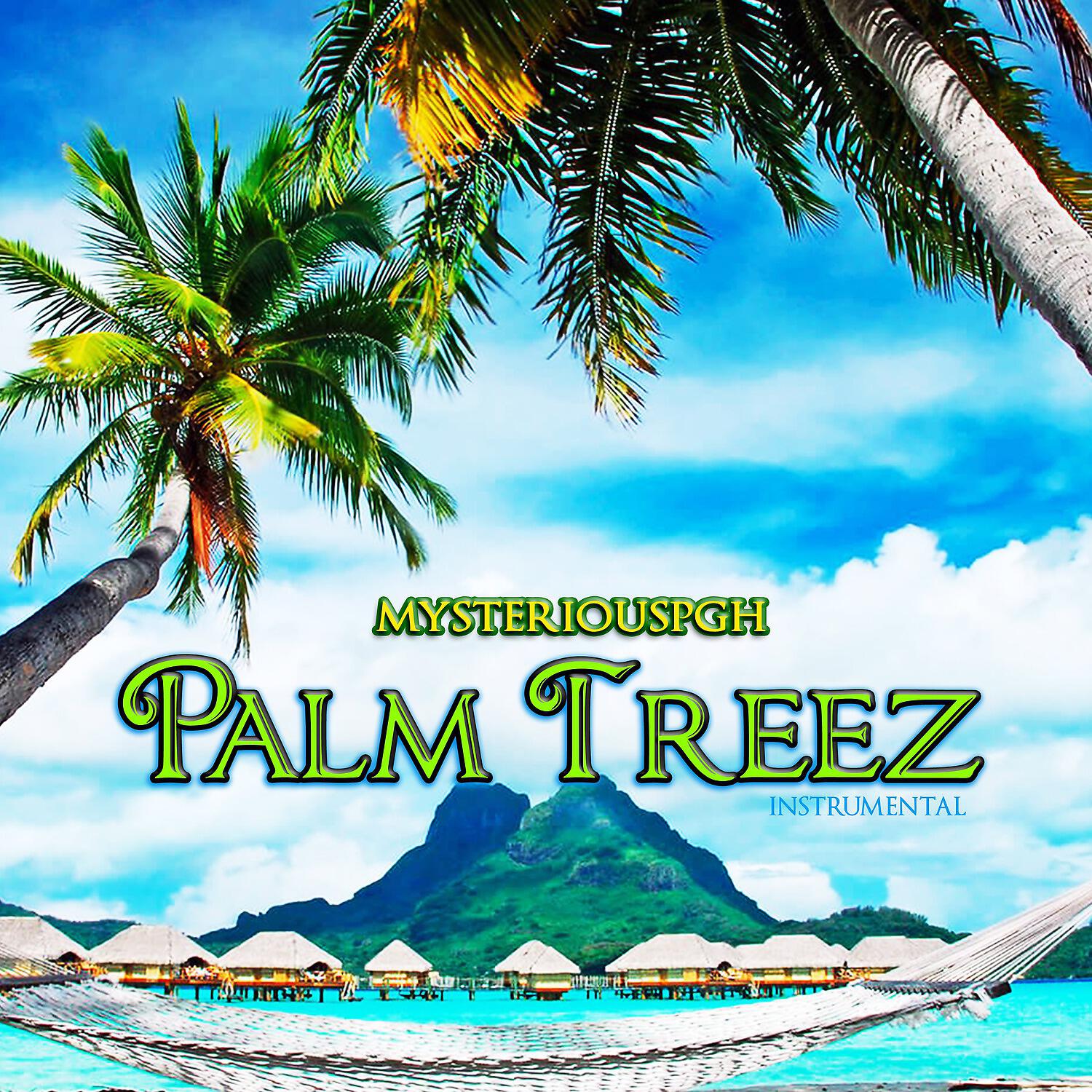 MysteriousPGH - Palm Treez (Instrumental Version)
