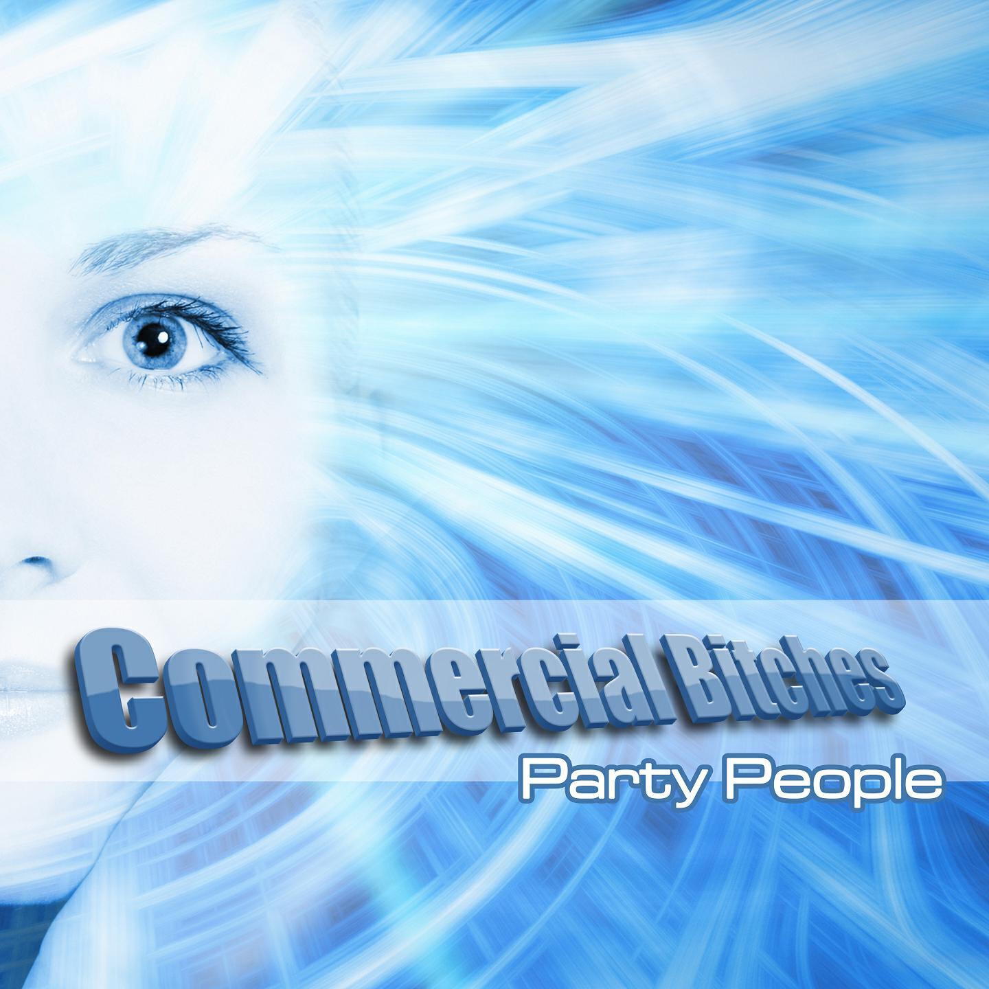 Commercial Bitches - Party People (Franky B. & DocM Remix)