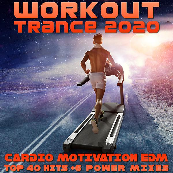 Постер альбома Workout Trance 2020 - Cardio Motivation EDM Top 40 Hits +6 Power Mixes