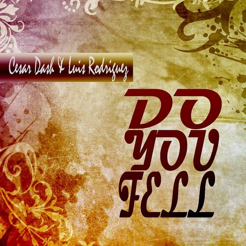 Cesar Dash - Do You Feel
