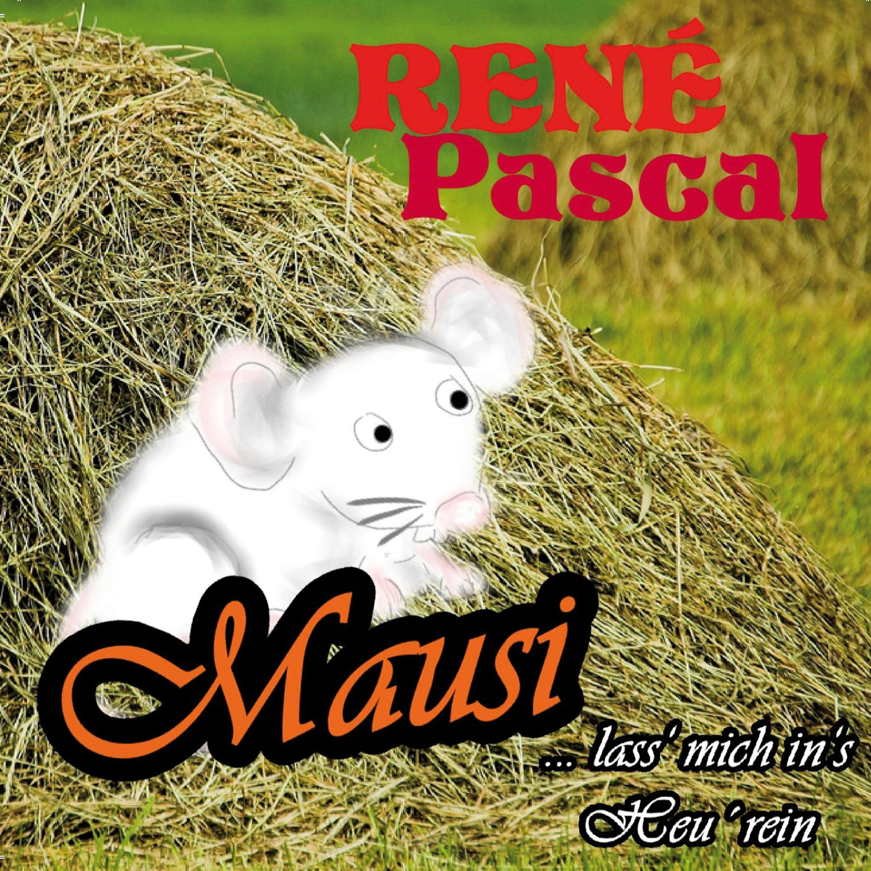 René Pascal - Mausi (... lass mich ins Heu rein)