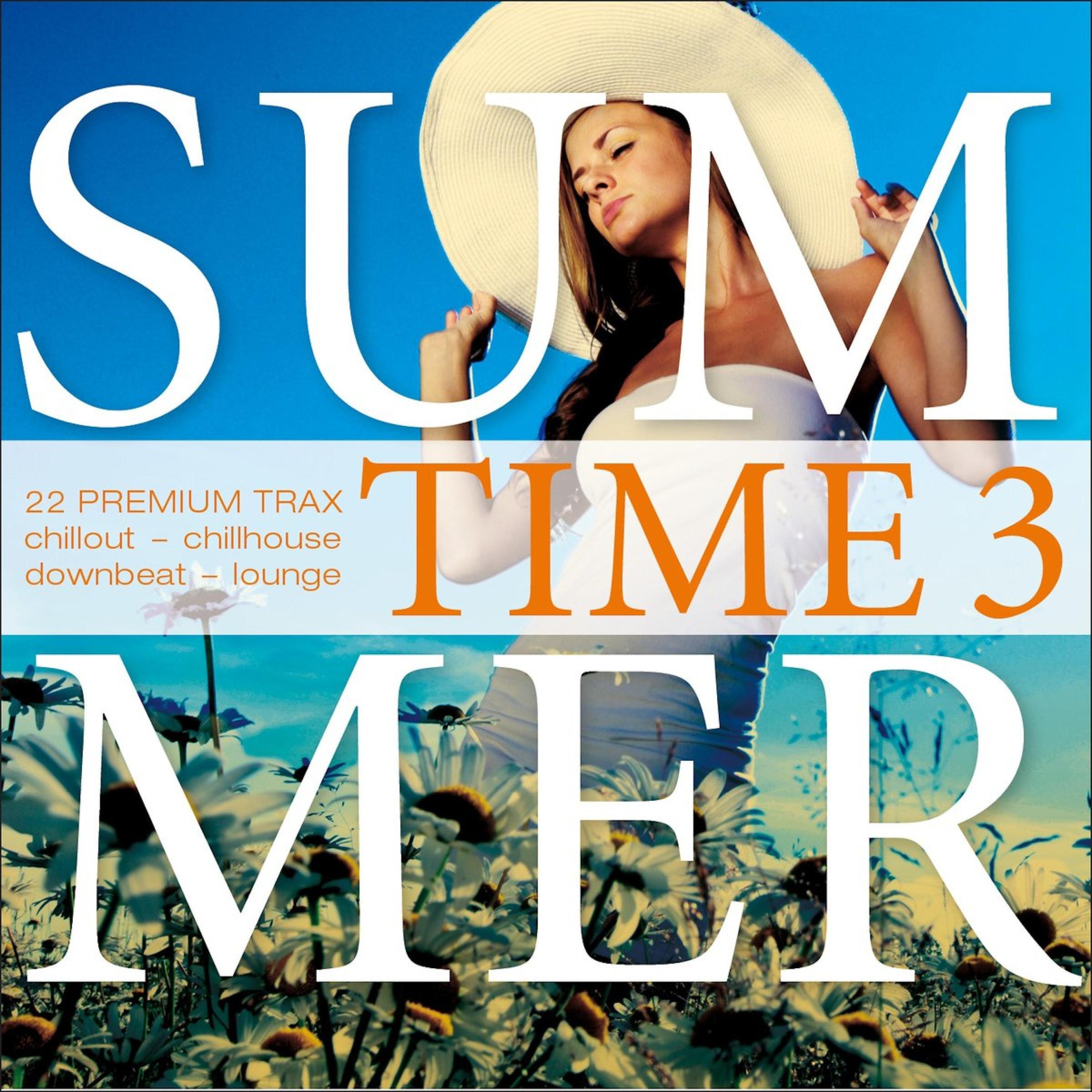Постер альбома Summer Time, Vol. 3 - 22 Premium Trax - Chillout, Chillhouse, Downbeat, Lounge