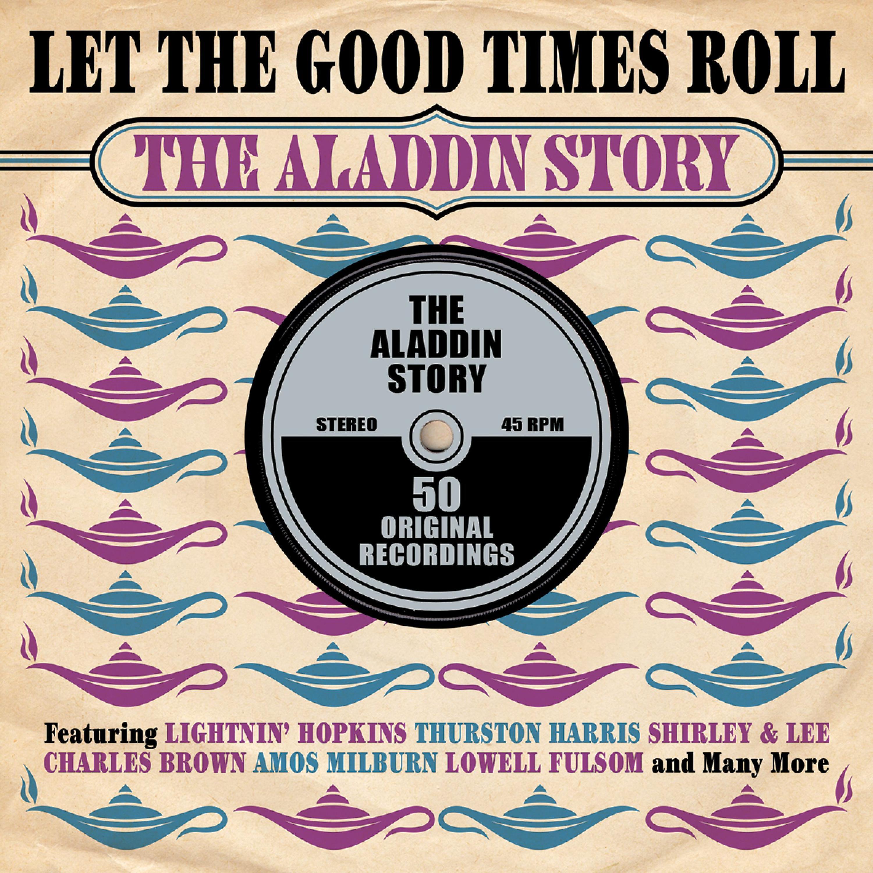 Постер альбома Let the Good Times Roll: The Aladdin Story