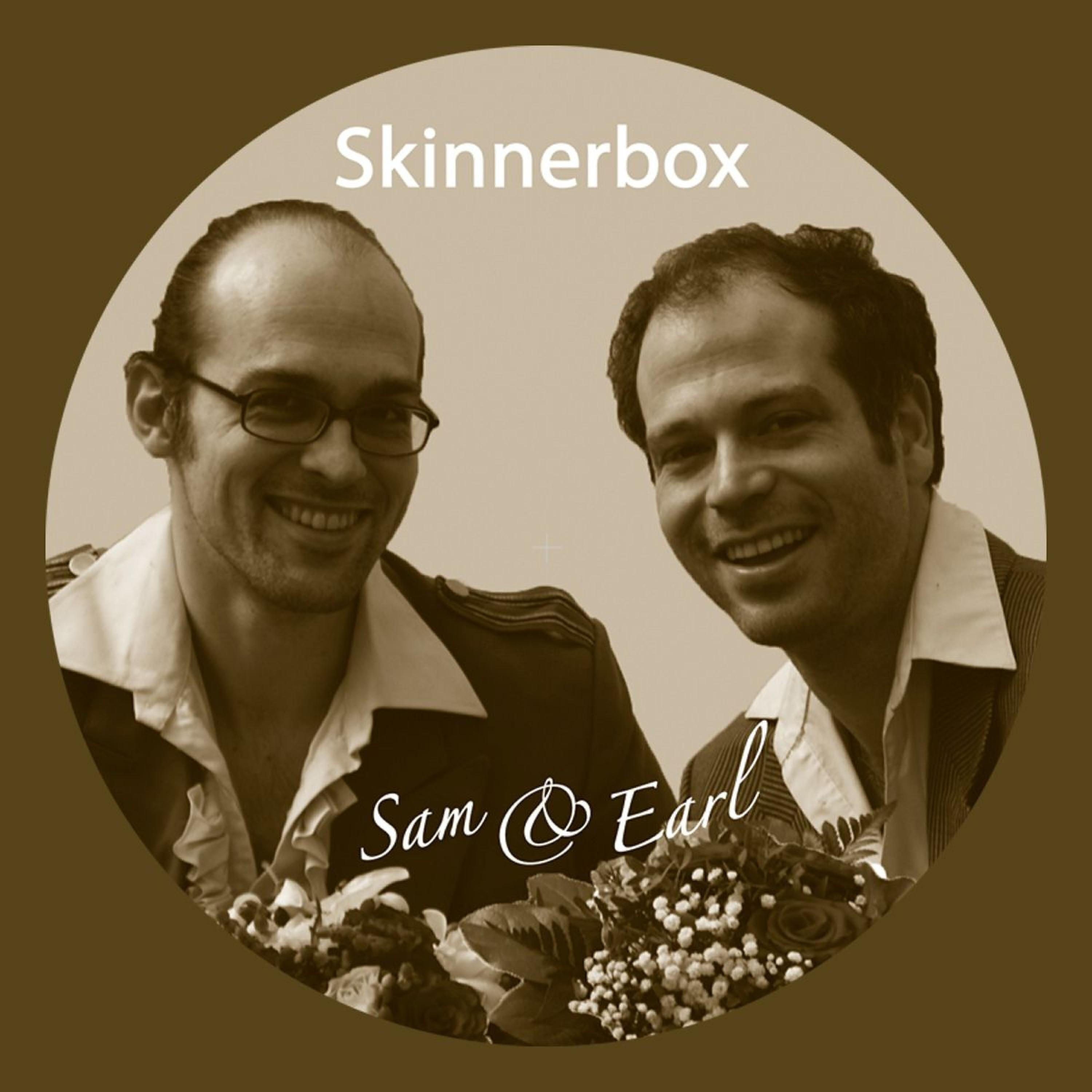 Skinnerbox - Earl