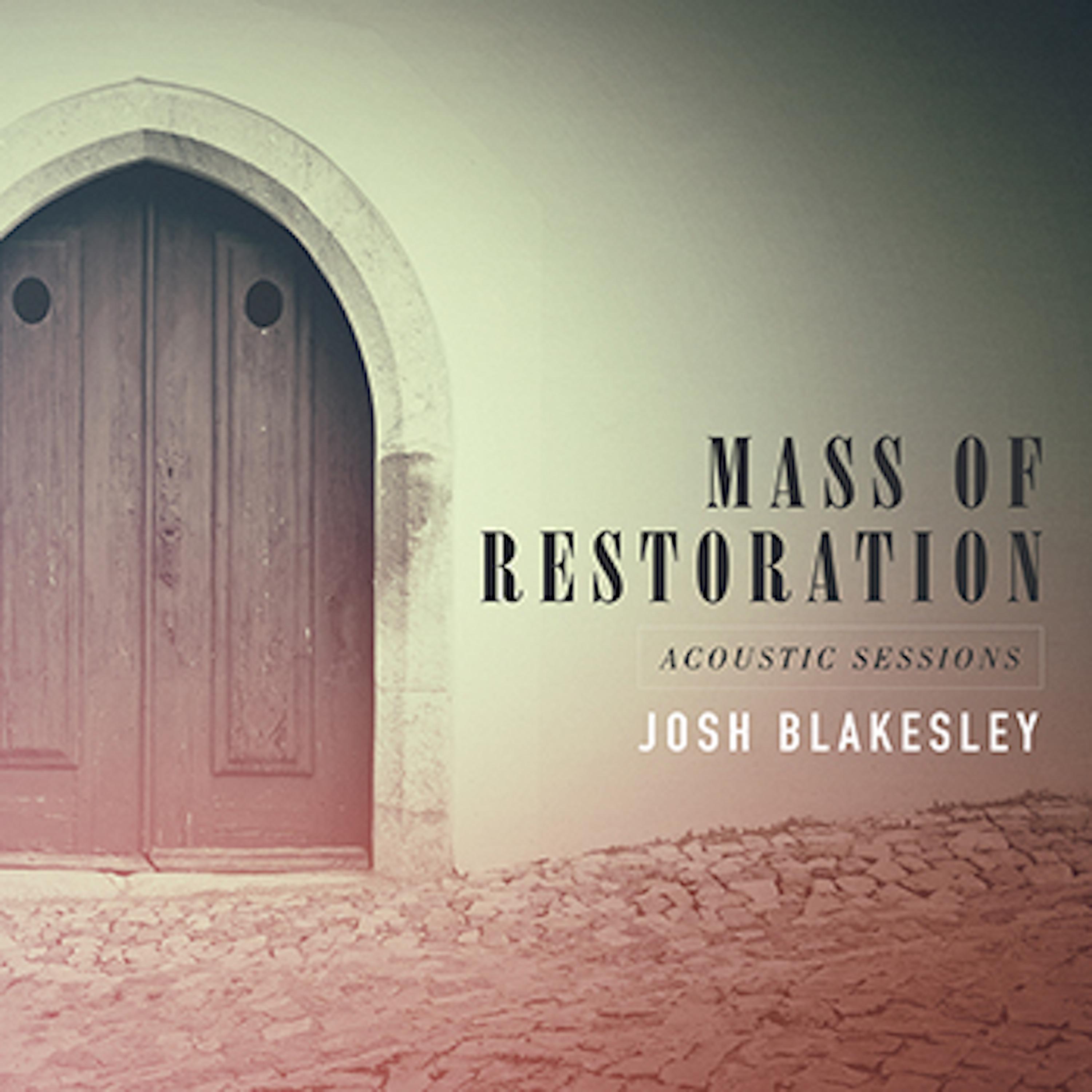 Постер альбома Mass of Restoration: Acoustic Sessions