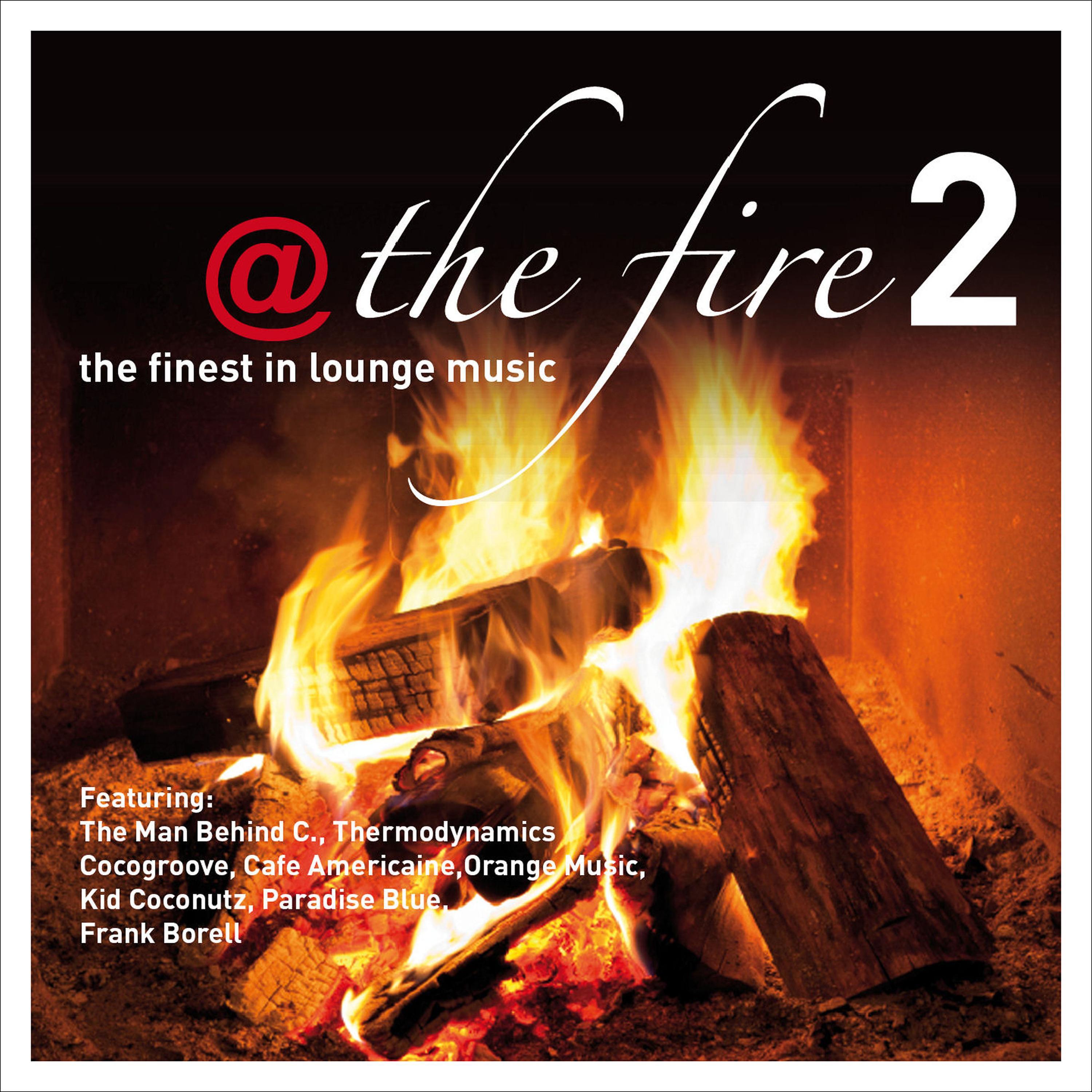 Постер альбома @ the Fire, Vol. 2 - The Finest in Lounge Music