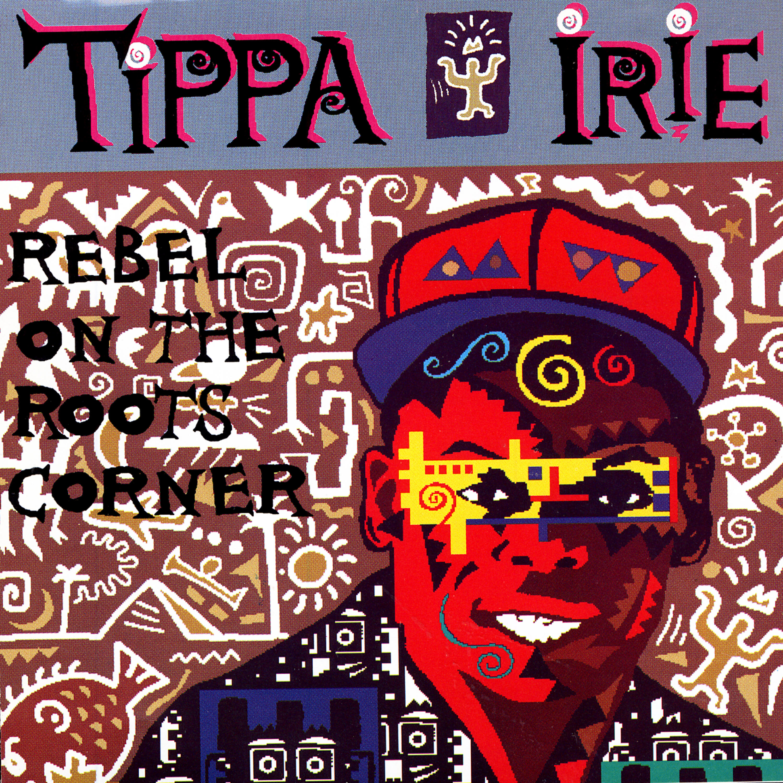 Tippa Irie - Rebel On The Roots Corner