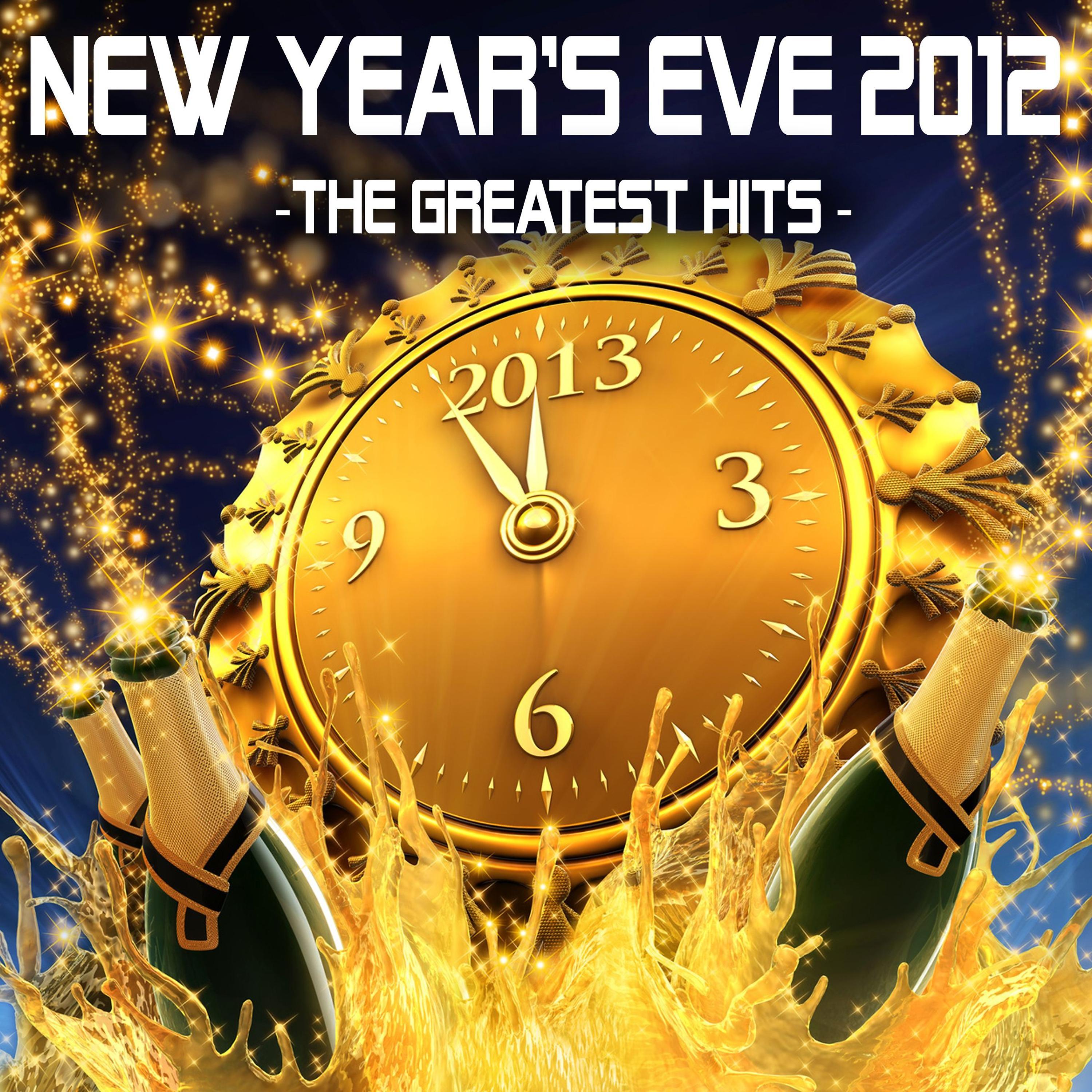 Постер альбома New Year's Eve 2012 - The Greatest Hits Incl. Gangnam Style, Skyfall and Many More
