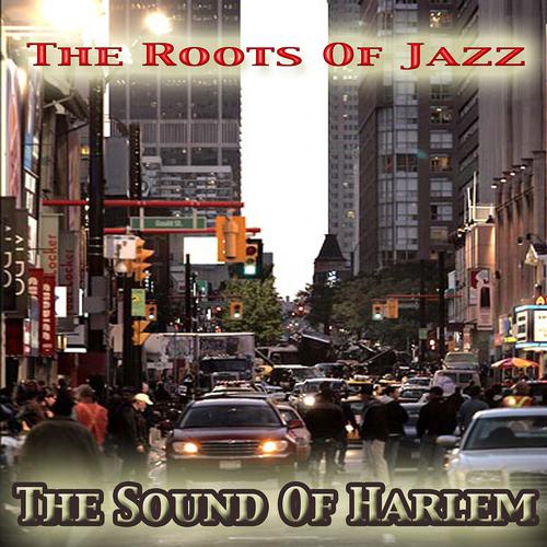 Постер альбома The Sound of Harlem: The Roots of Jazz