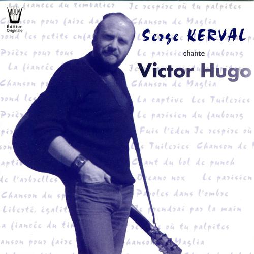 Постер альбома Serge Kerval chante Victor Hugo...