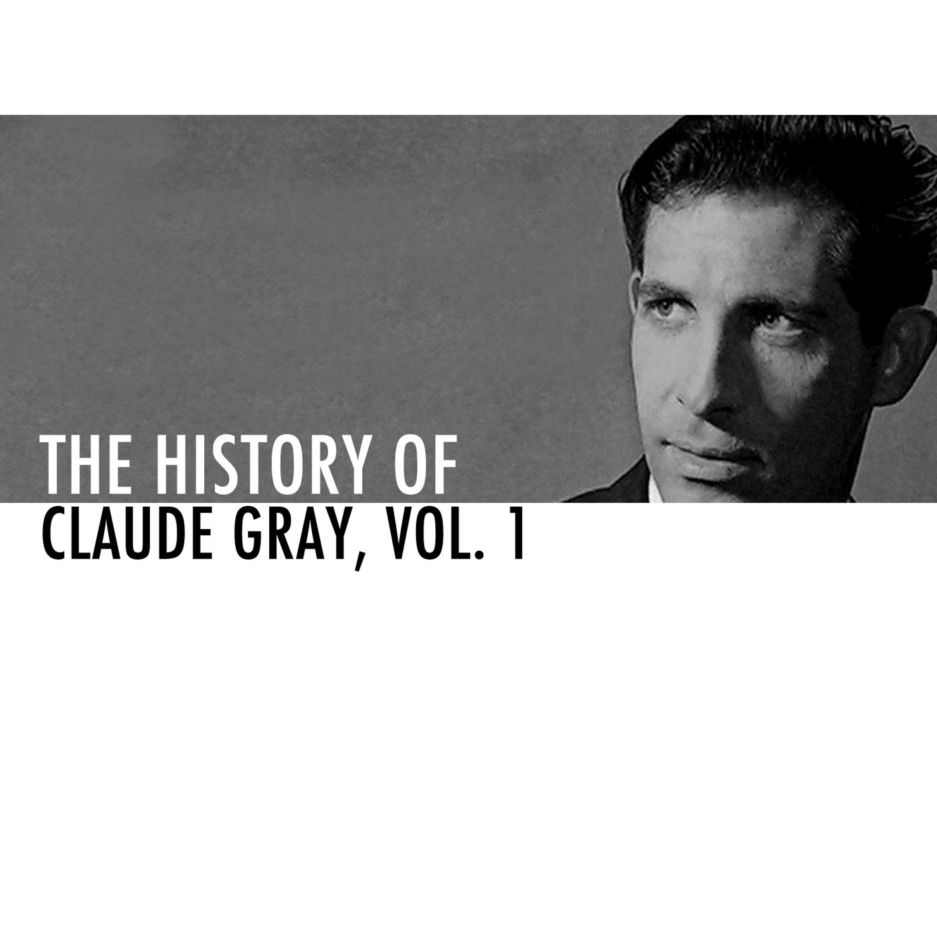 Постер альбома The History of Claude Gray Vol. 1