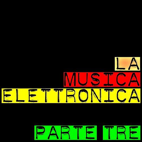 Постер альбома La Musica Elettronica, Vol. 3