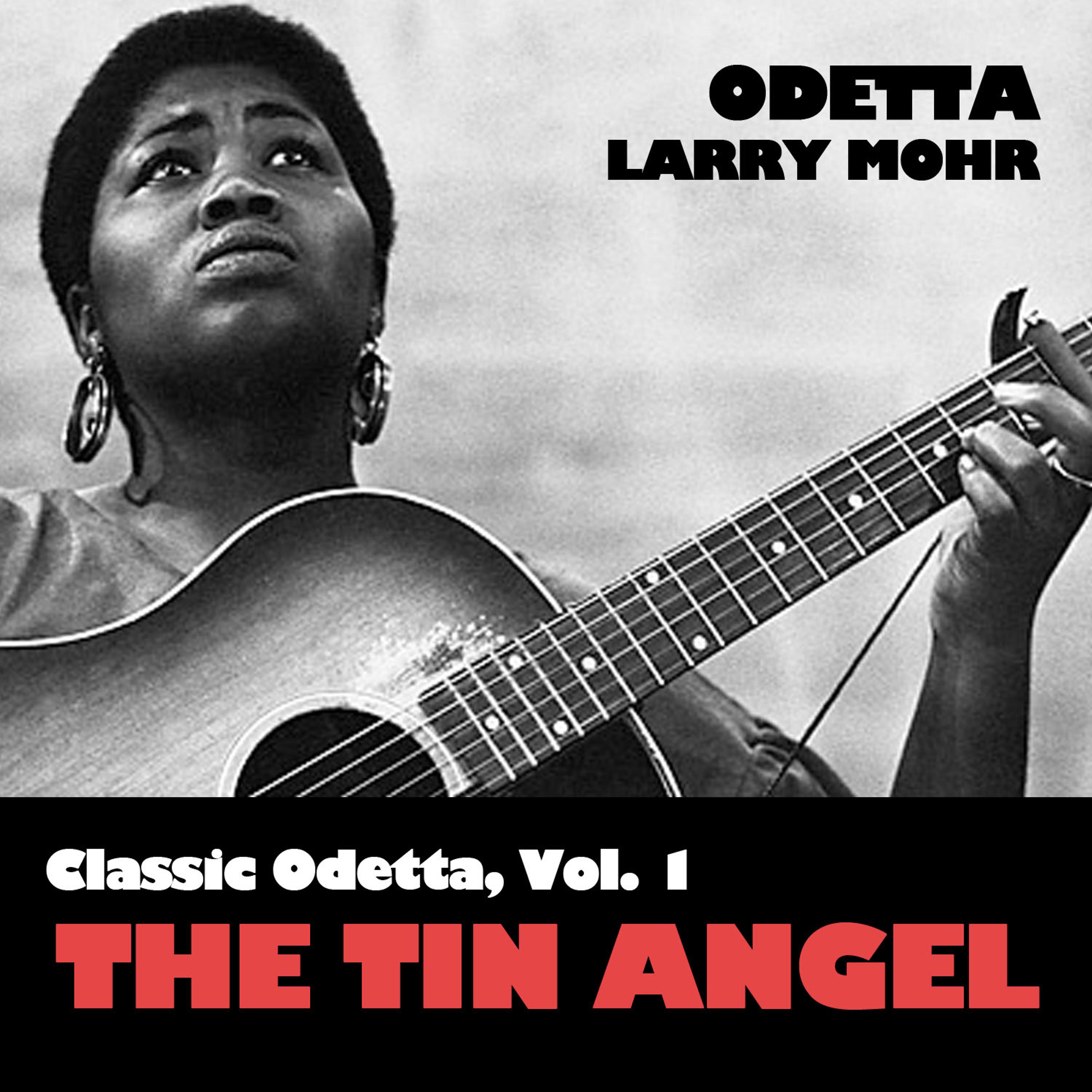 Постер альбома Classic Odetta, Vol. 1: The Tin Angel