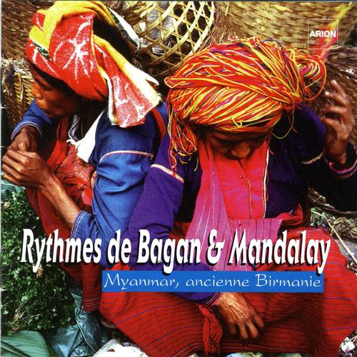 Постер альбома Rythmes de Bagan & Mandalay : Myanmar, ancienne Birmanie