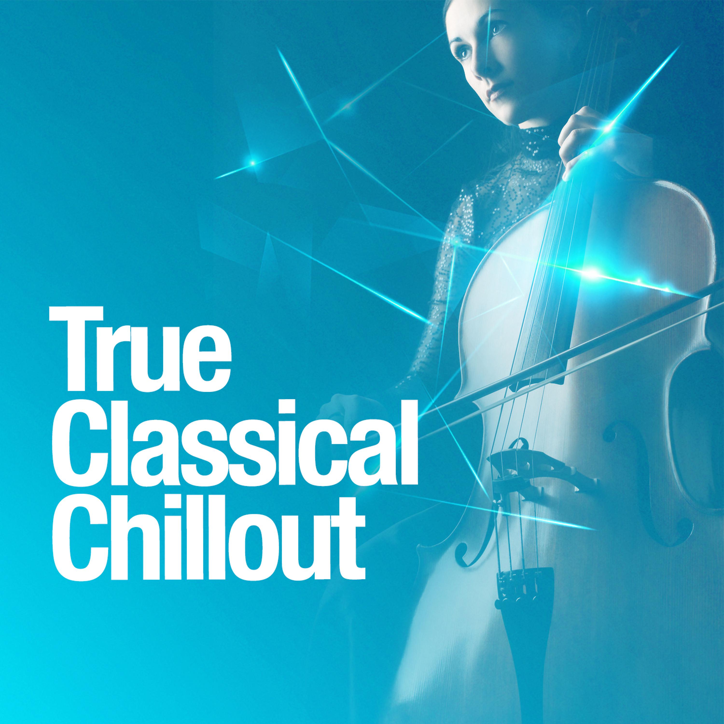Постер альбома True Classical Chillout
