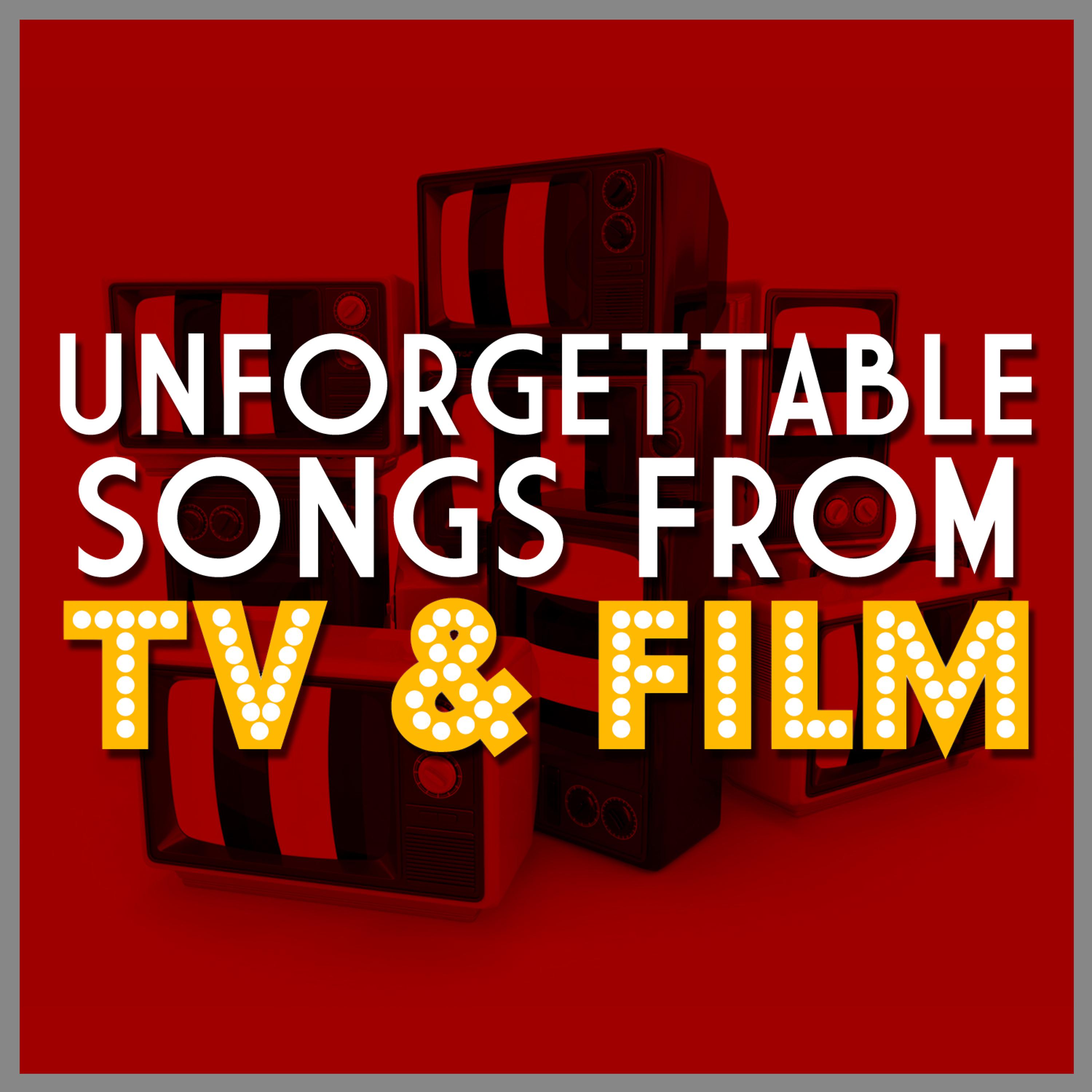 Постер альбома Unforgettable Songs from Tv & Film