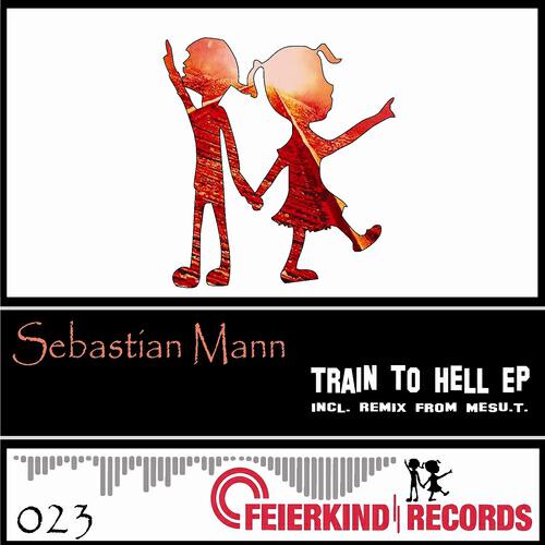 sebastian mann - Train to Hell (MesU.T. Remix)