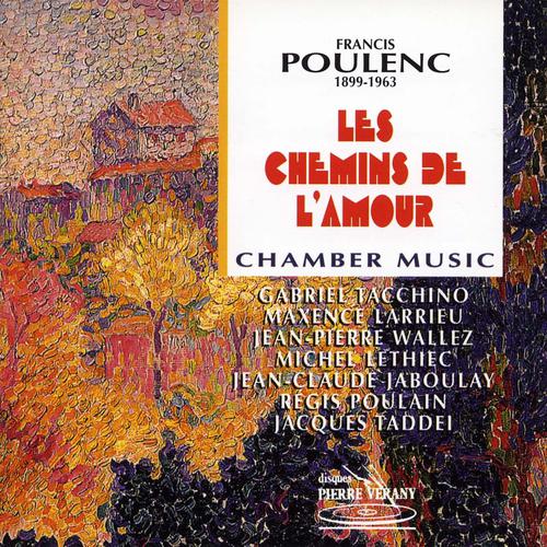 Постер альбома Poulenc : Les chemins de l'amour - Musique de chambre