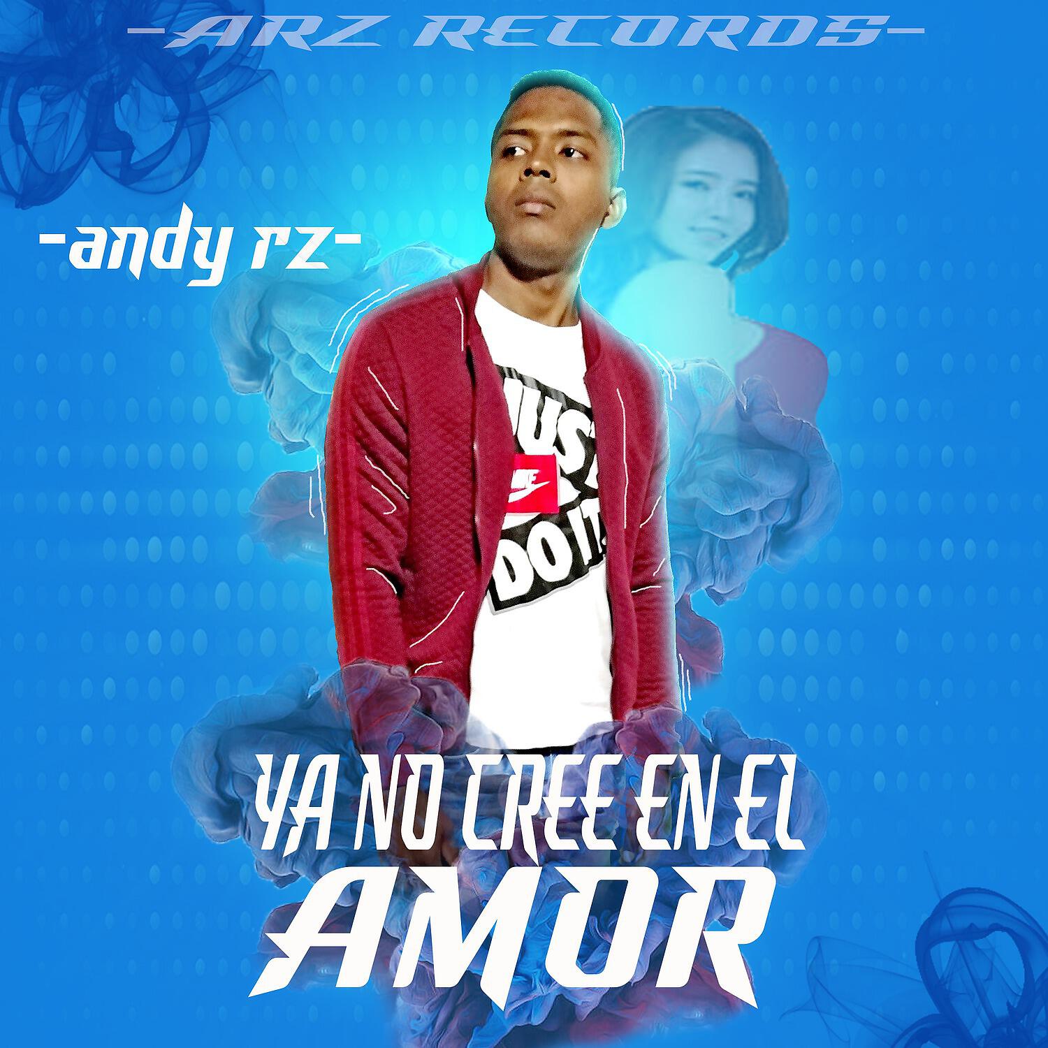 Andy RZ - Ya No Cree en el Amor