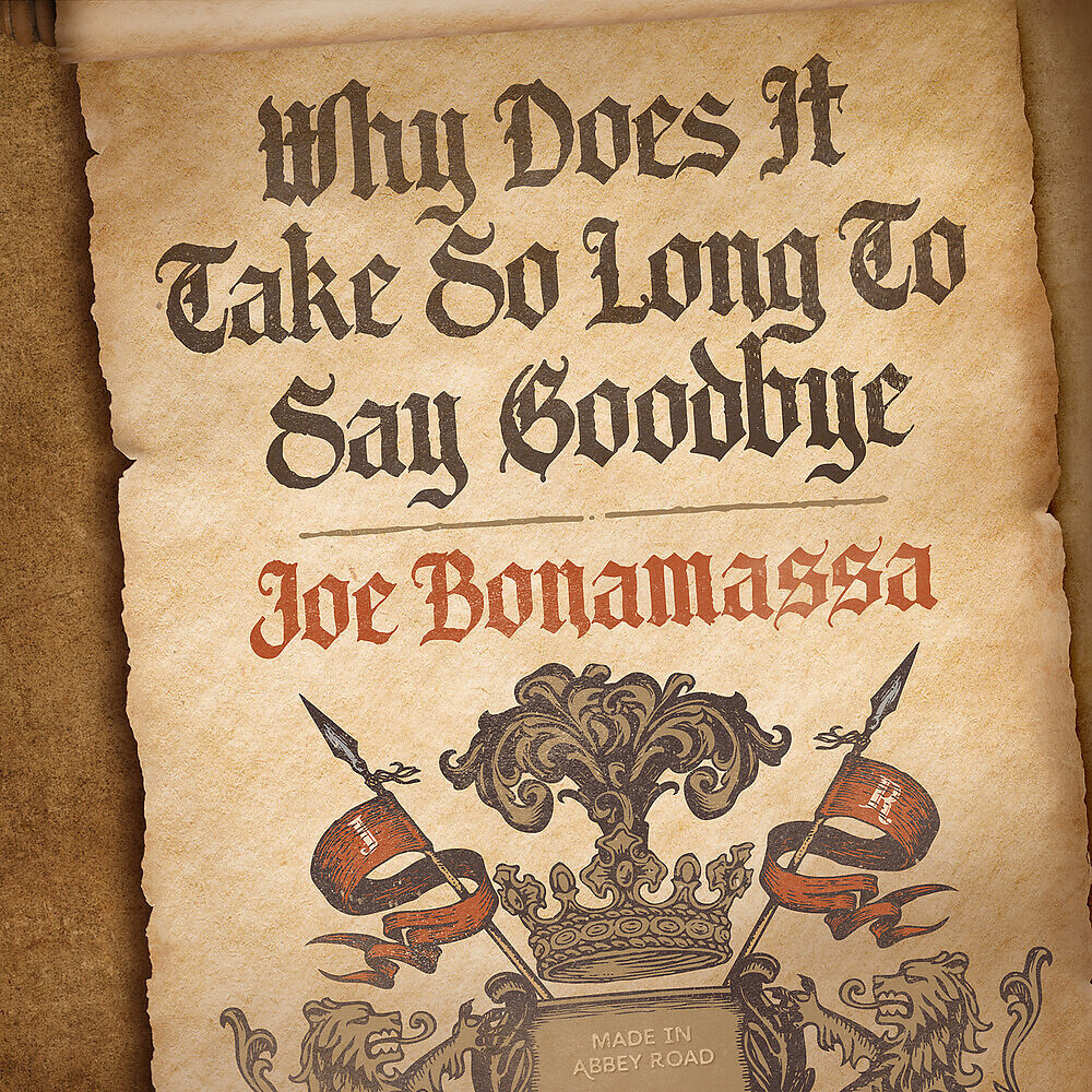 Joe Bonamassa - Why Does It Take So Long To Say Goodbye