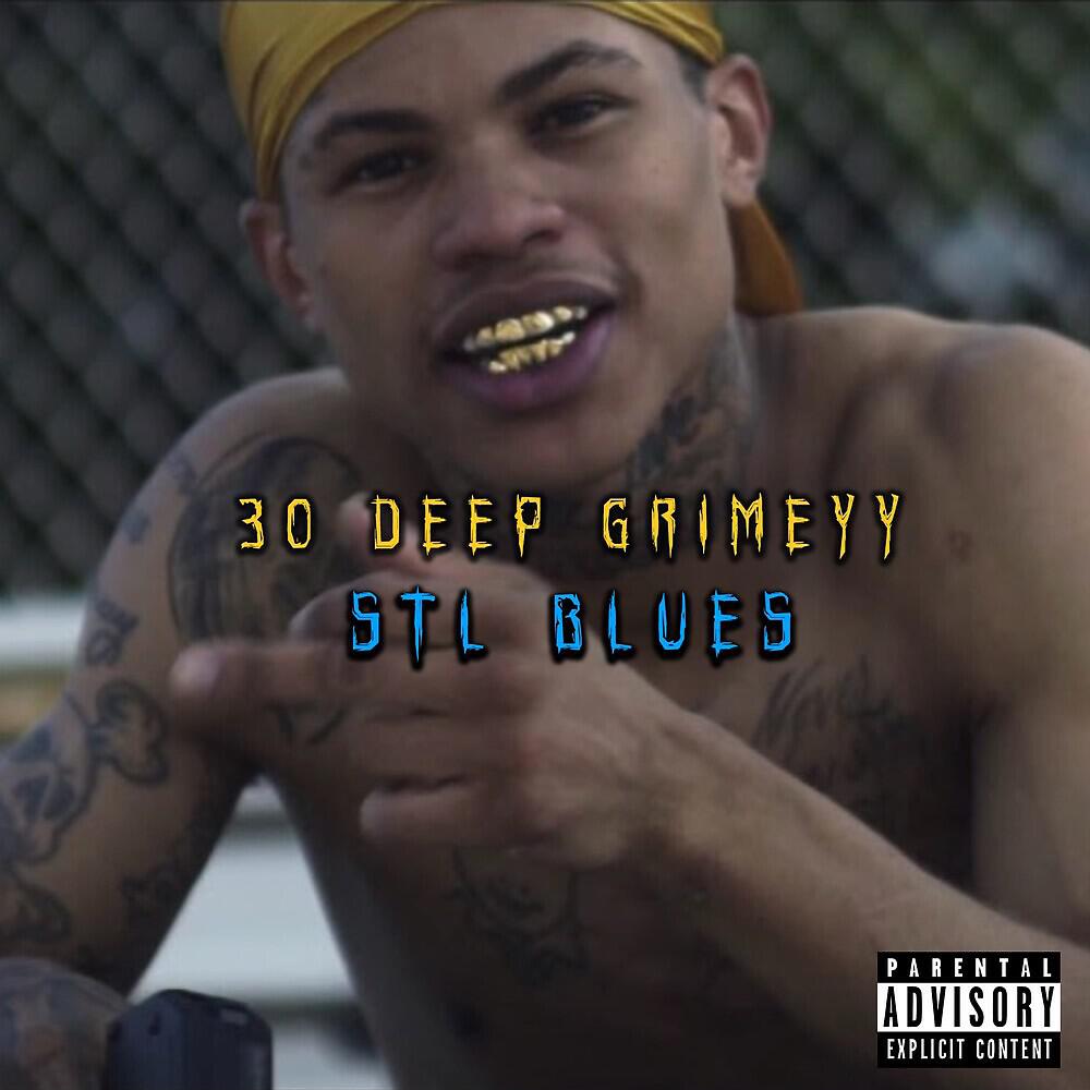 30 Deep Grimeyy - STL Blues