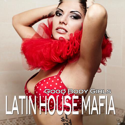 Latin House Mafia - Good Body Girls from Ibiza (No Americano But Swedish Club Mix)