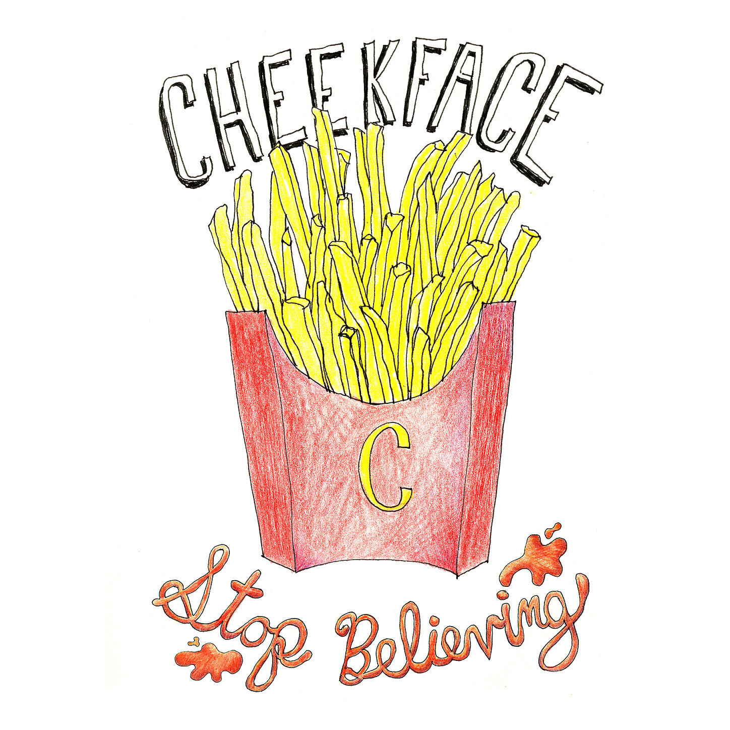 Cheekface - S.T.O.P. B.E.L.I.E.V.I.N.G.