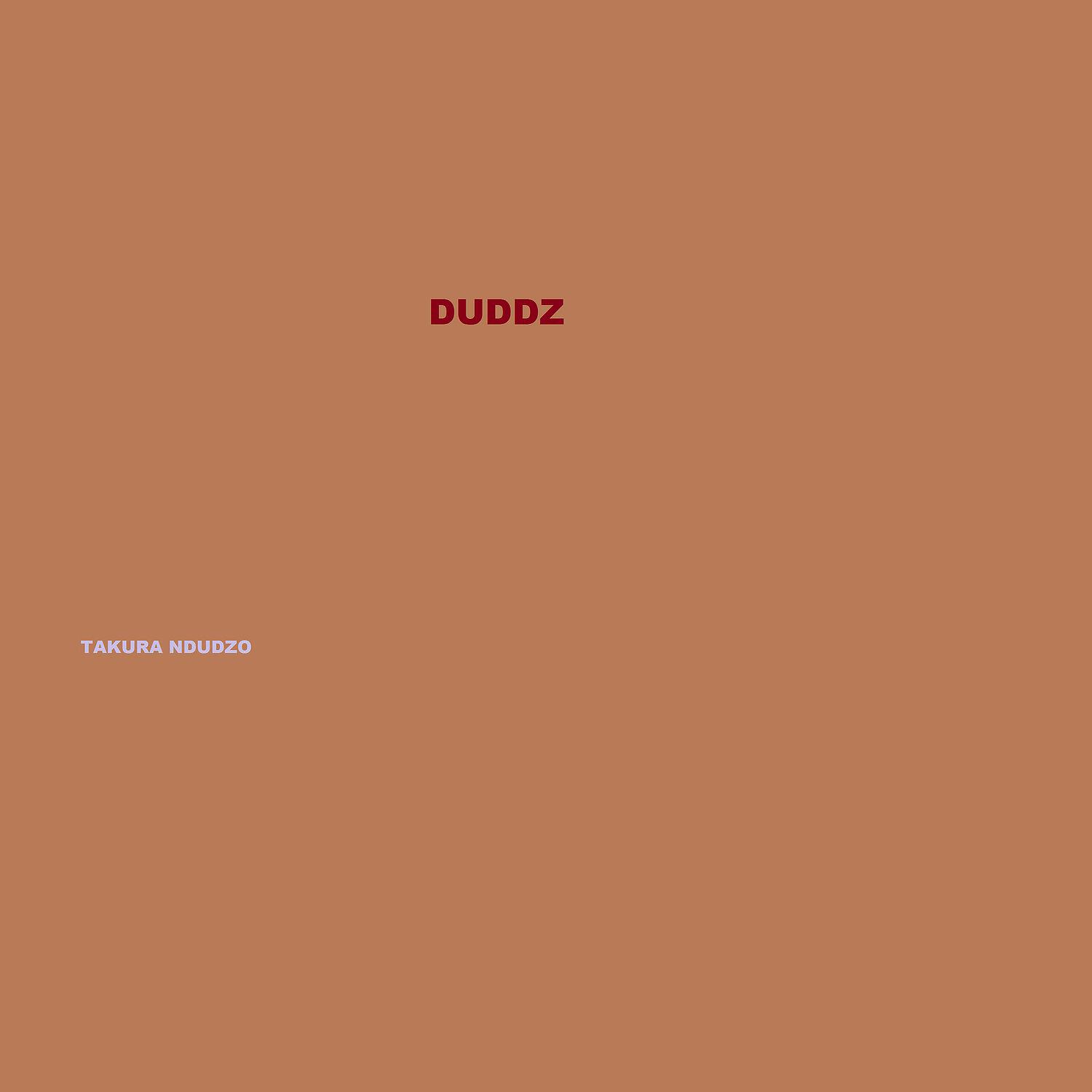 Takura Ndudzo - Duddz