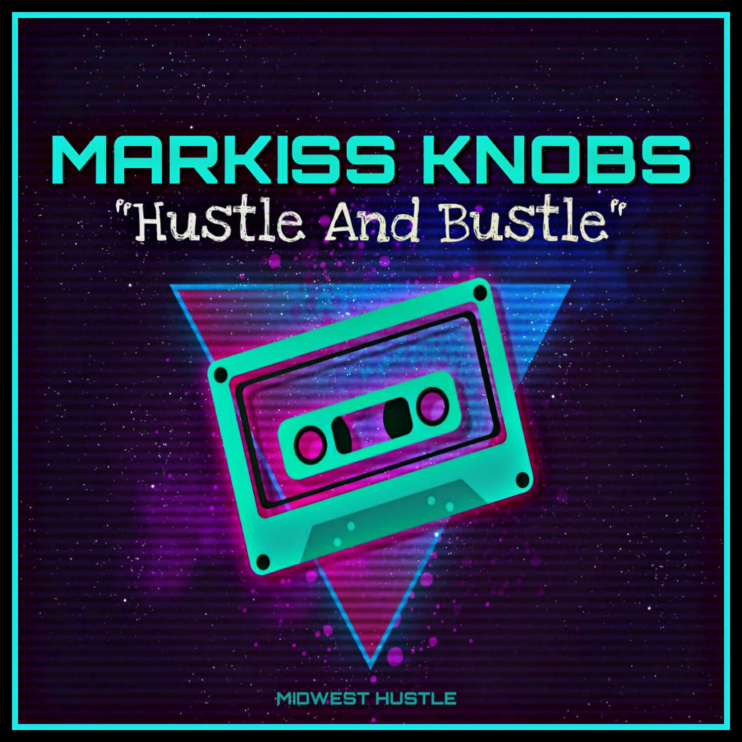 Markiss Knobs - Hustle And Bustle