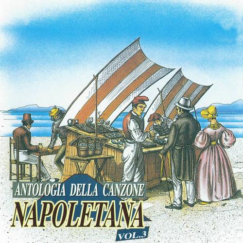 Постер альбома Antologia della canzone napoletana, Vol. 3 (The Best Collection of Classic Neapolitan Songs)