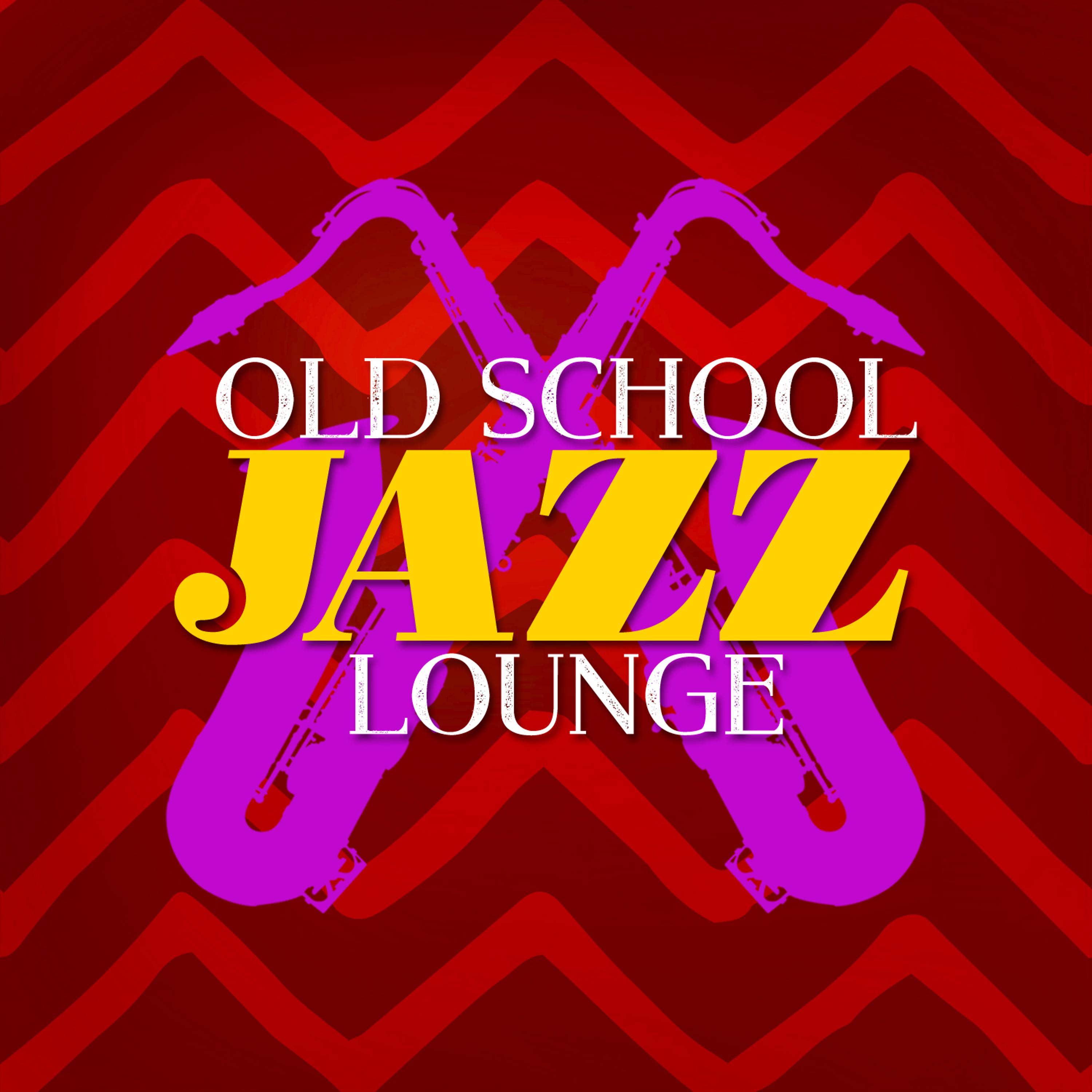 Постер альбома Old School Jazz Lounge