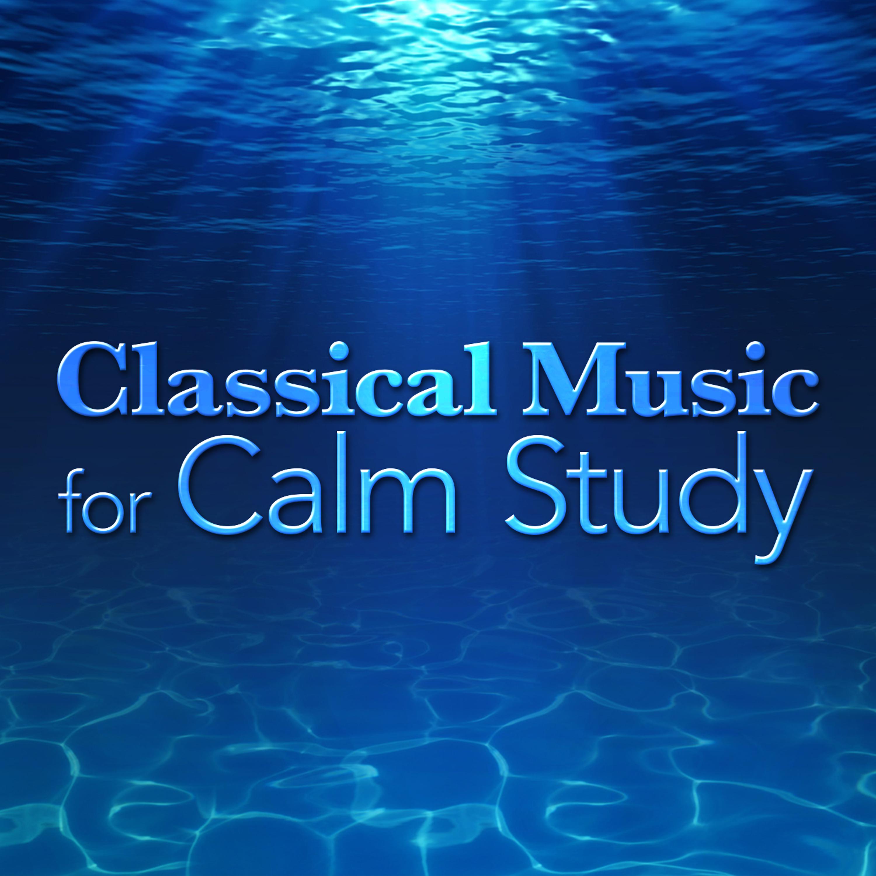 Постер альбома Classical Music for Calm Study