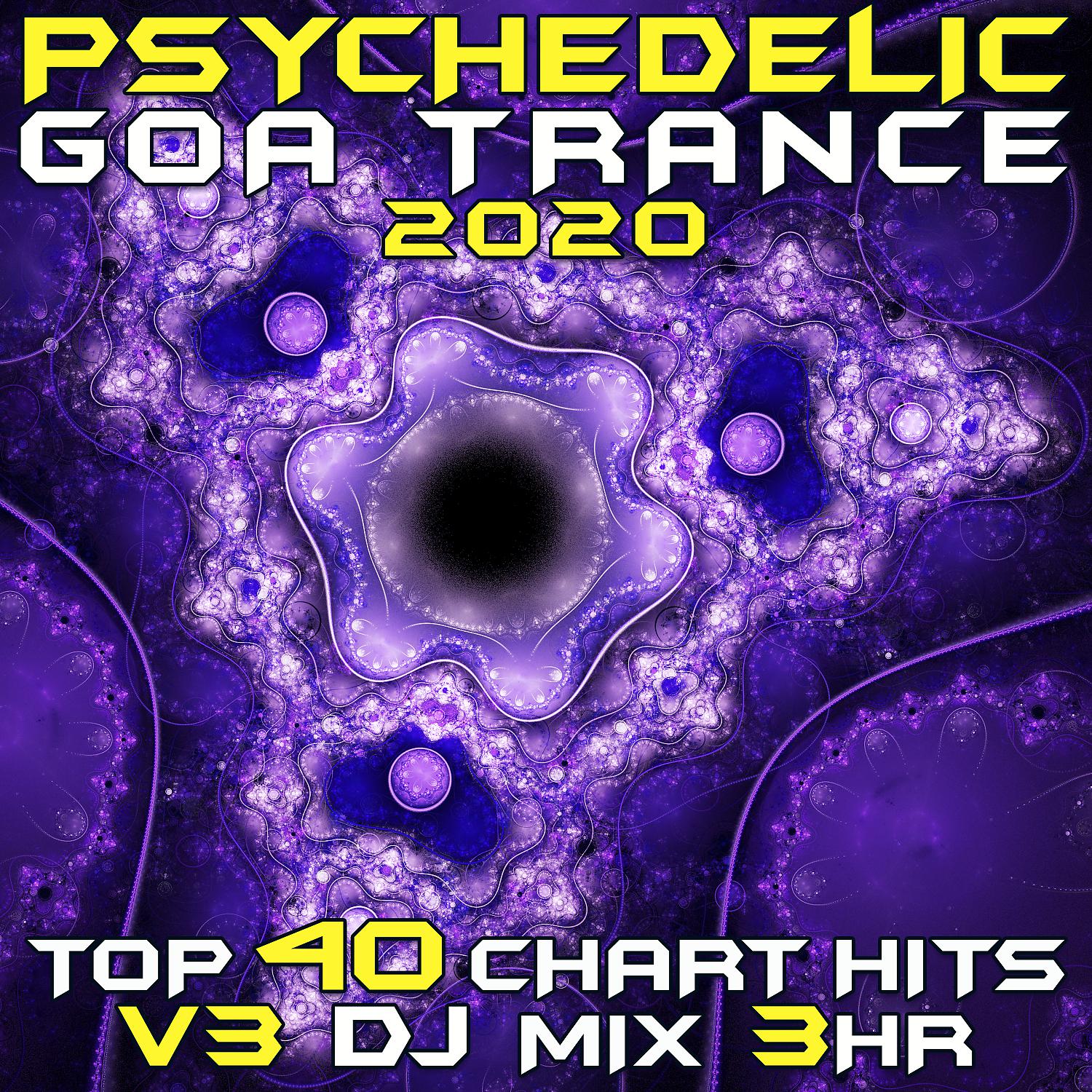 Постер альбома Psychedelic Goa Trance 2020 Top 40 Chart Hits, Vol. 3 (DJ Mix 3Hr)