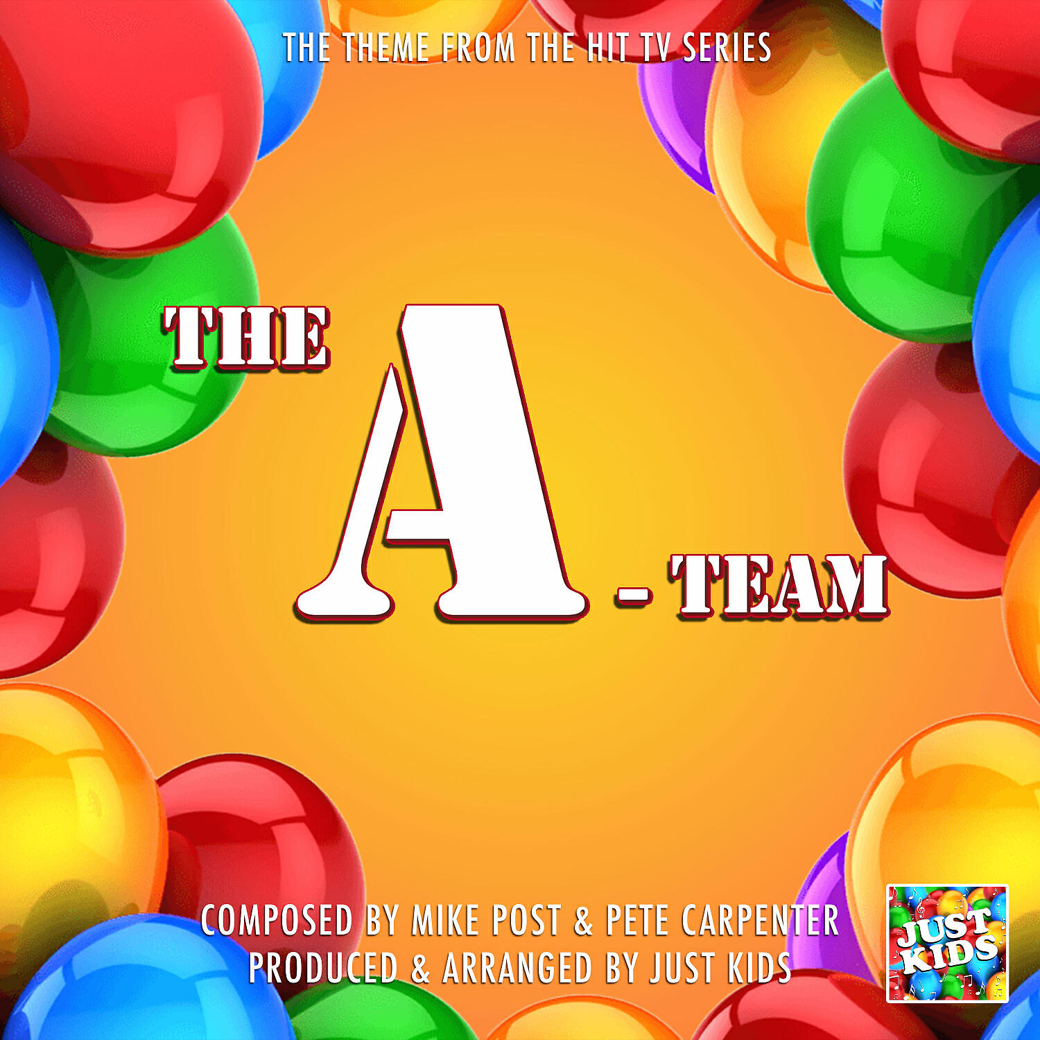 JUST KIDS - The A Team Theme (From 