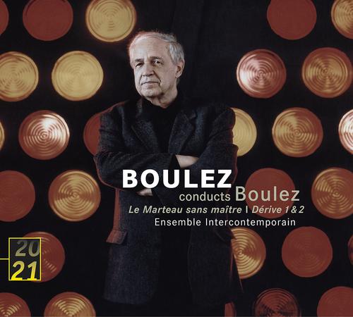 Постер альбома Boulez: Le Marteau sans maitre; Derive 1 & 2