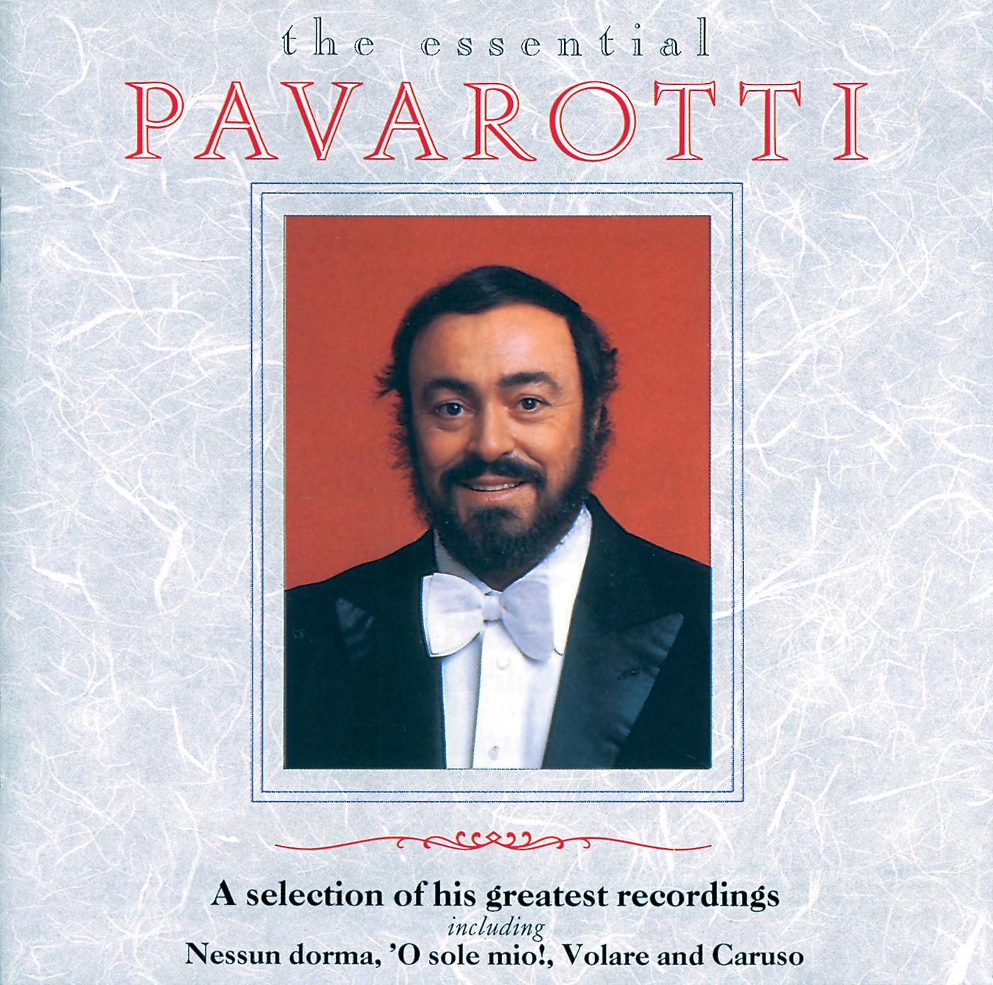 Постер альбома Luciano Pavarotti - The Essential Pavarotti - A Selection Of His Greatest Recordings