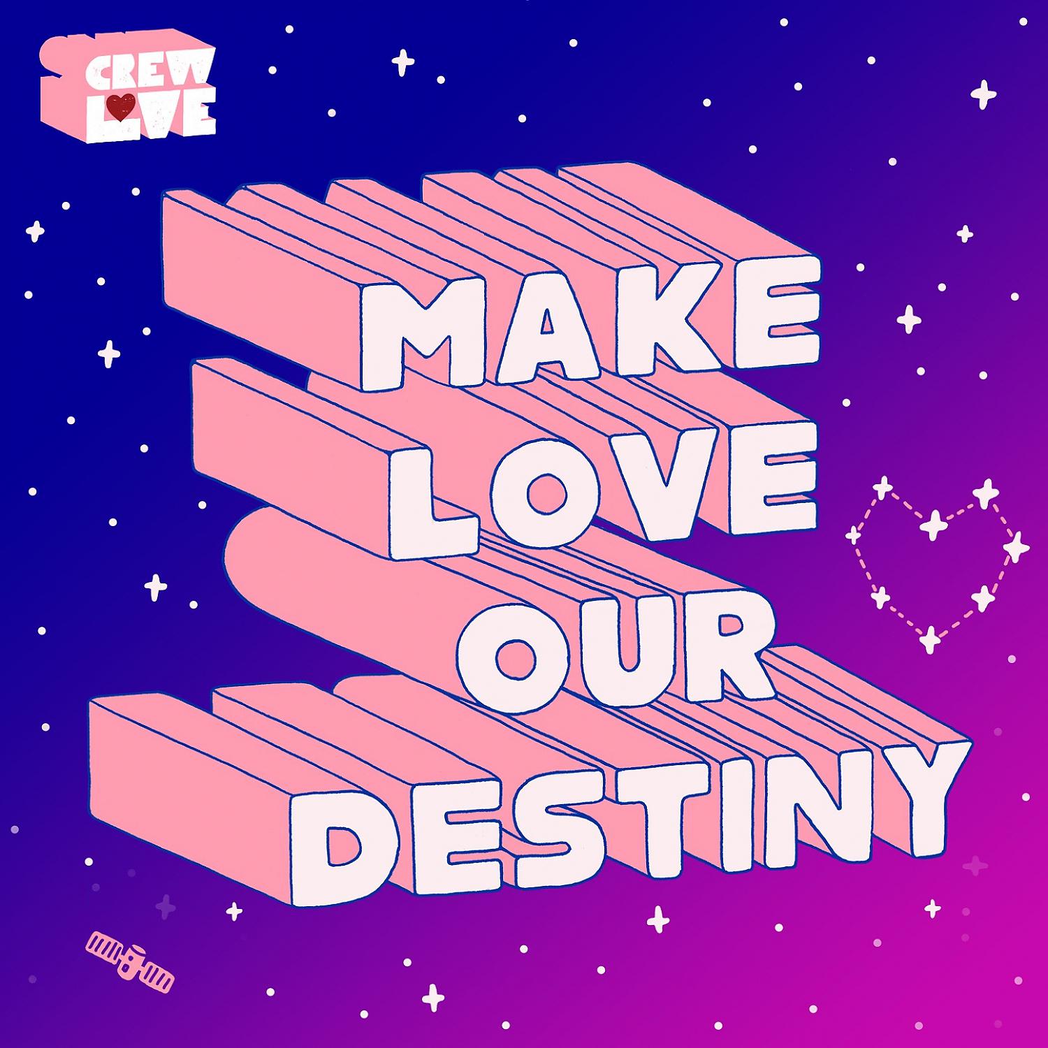 Постер альбома Make Love Our Destiny